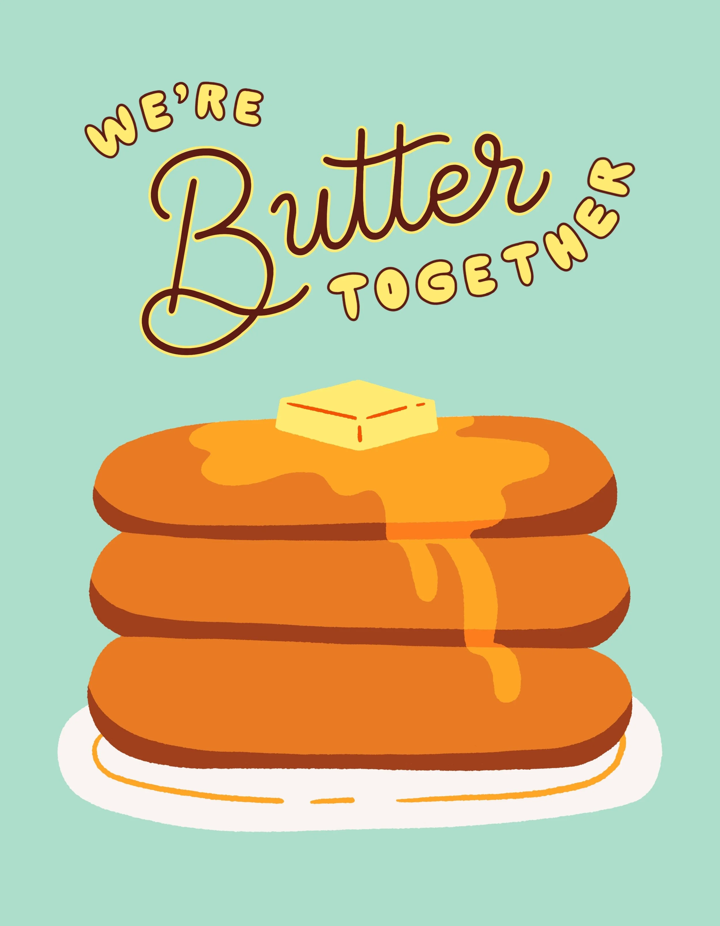 Illustration of three stacked pancakes with butter and syrup and text saying "We're Butter Together."
