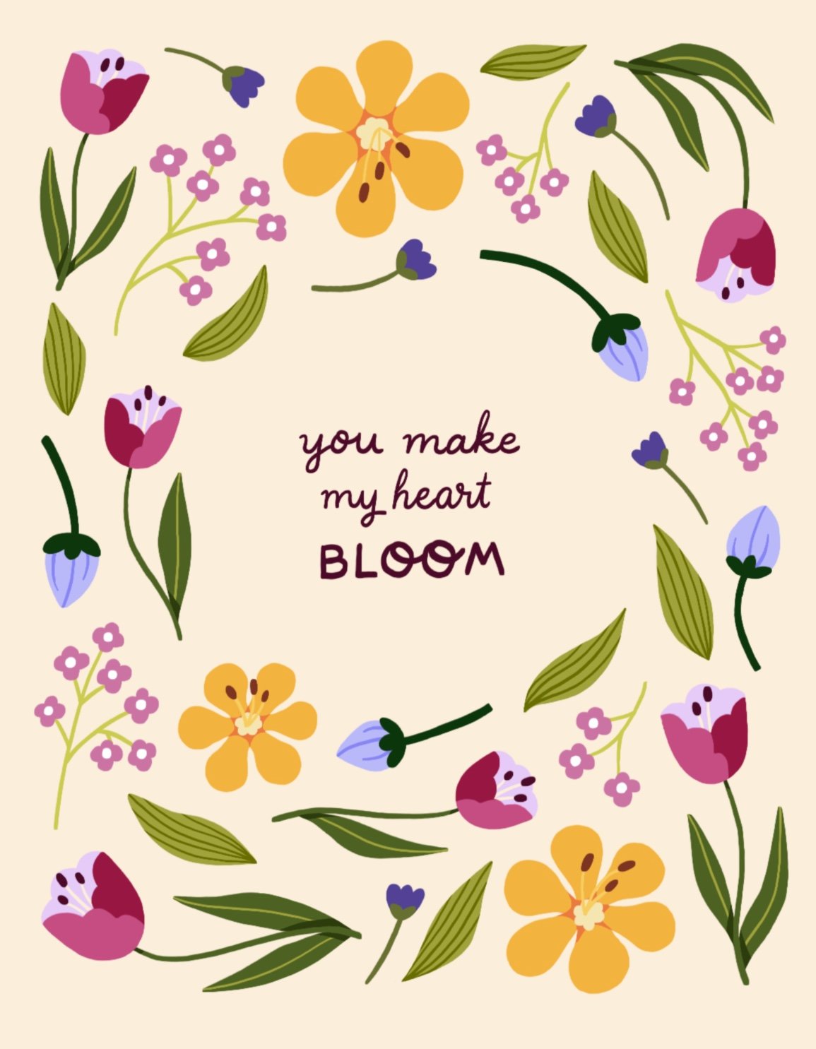 A floral-themed illustration with pink, purple, and yellow flowers and green leaves surrounding a central message that says, 'you make my heart BLOOM' in cursive and bold fonts.