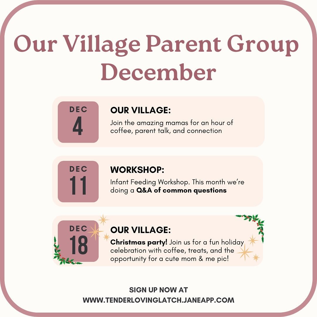 Our Village December schedule!
⭐️Dec 4th - Our Village Parent Group
⭐️Dec 11th - Infant Feeding Workshop
⭐️Dec 18th - Christmas Party!🎄

Pre-register at tenderlovonglatch.janeapp.com or via my linktree 🔗
