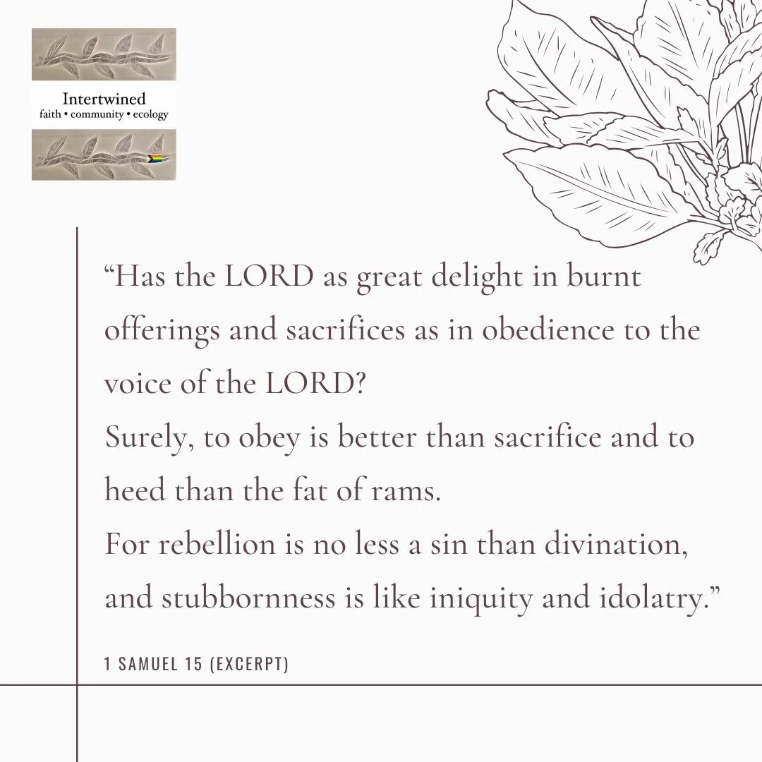 1 Samuel 15:10-23

The word of the LORD came to Samuel: &ldquo;I regret that I made Saul king, for he has turned back from following me and has not carried out my commands.&rdquo; Samuel was angry, and he cried out to the LORD all night. Samuel rose 