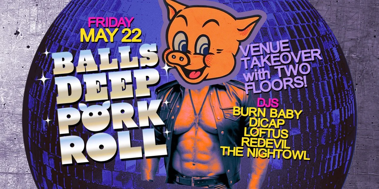A promotional poster for a nightclub event featuring a cartoon pig with a muscular human body, wearing a black leather vest. The poster announces an event on Friday, May 22, called Balls Deep Pork Roll, with a venue takeover and two floors. The lineup includes DJs Burn Baby, Dicap, Loftus, Redevil, and The Nightowl. The background features a purple, blue, and gray-themed design with a large circular graphic and sparkles.