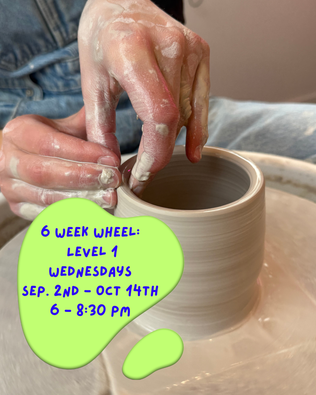 6 Week Level 1Intro Wheel Throwing Course.png