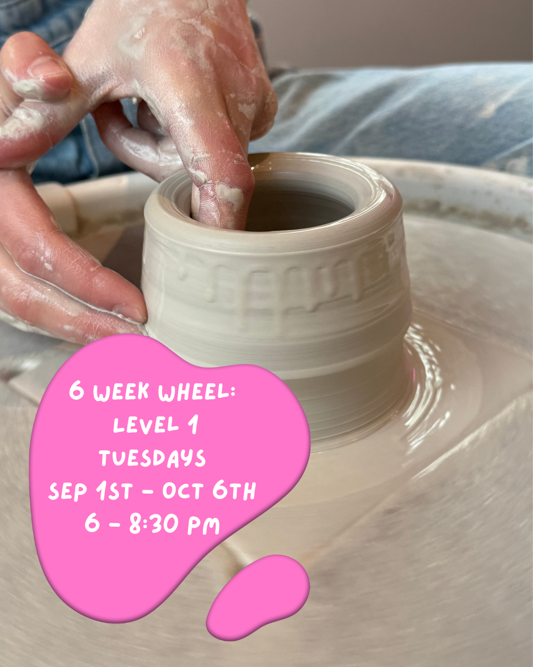 Tuesdays in September & October --- 6 Week Level 1/Intro Wheel Throwing Course