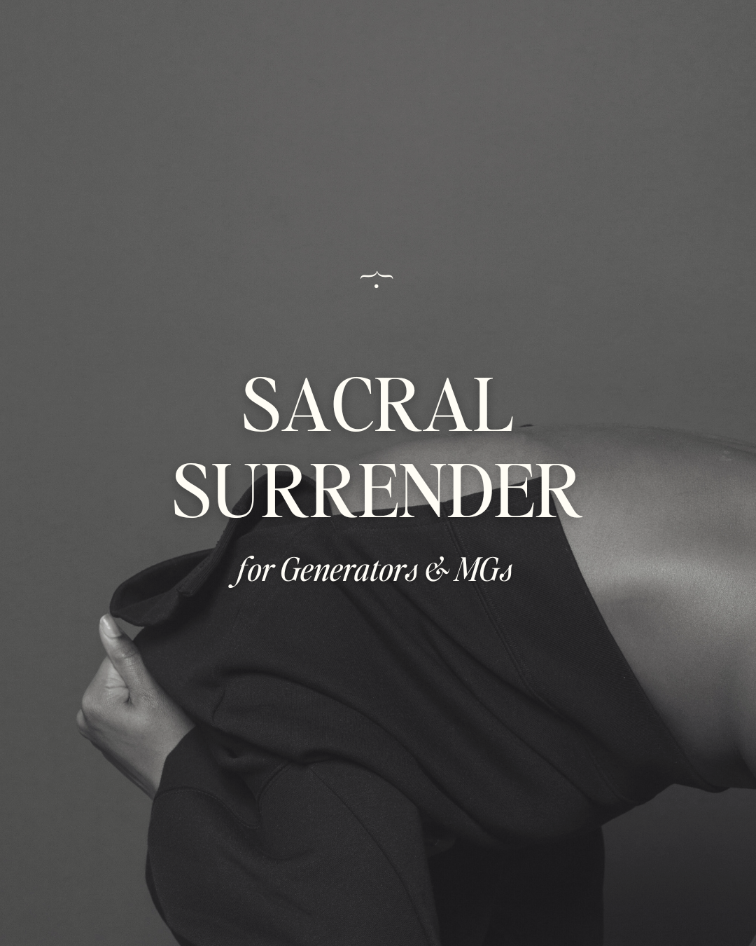 Sacral Surrender: The Art of Responding