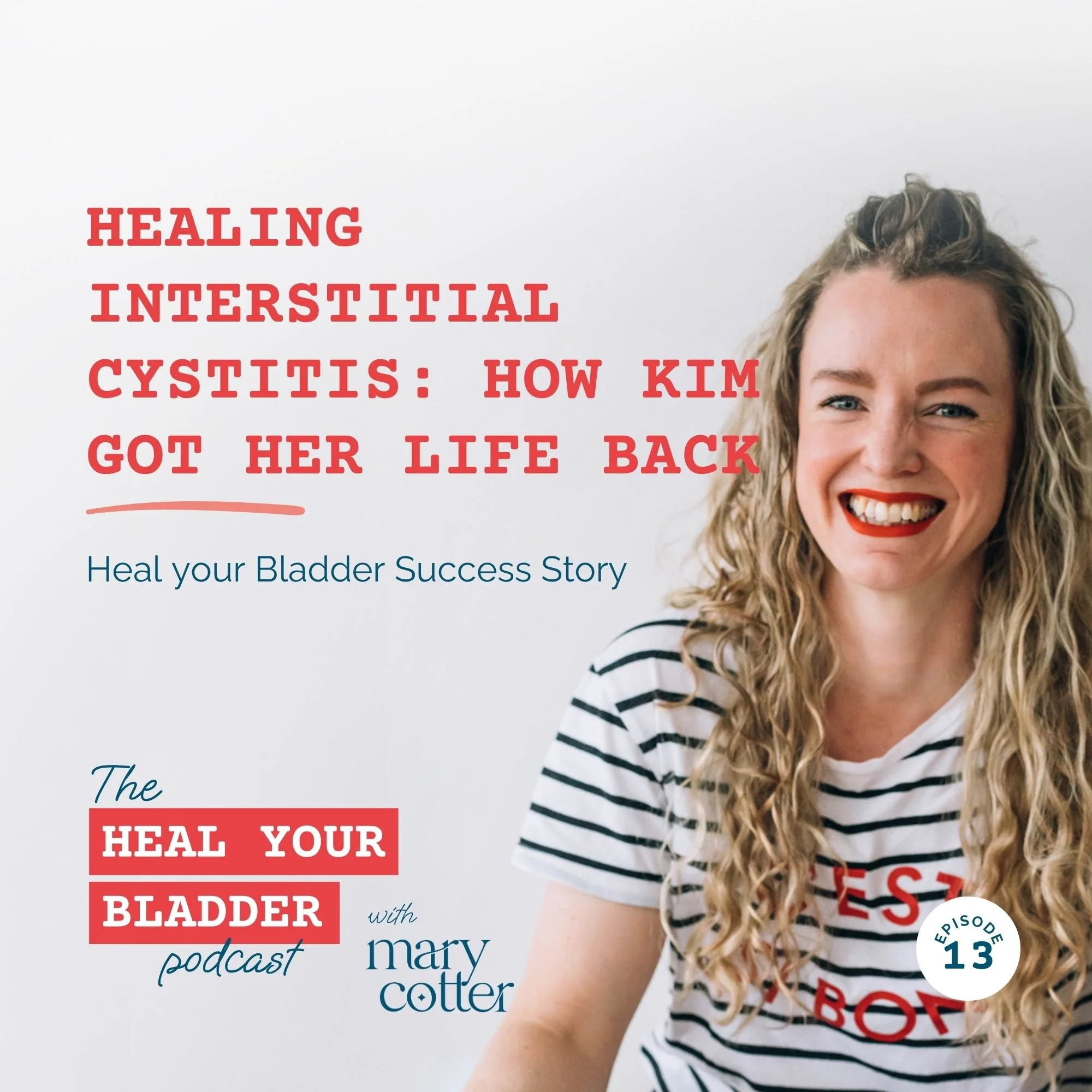 HEALING INTERSTITIAL CYSTITIS: HOW KIM GOT HER LIFE BACK