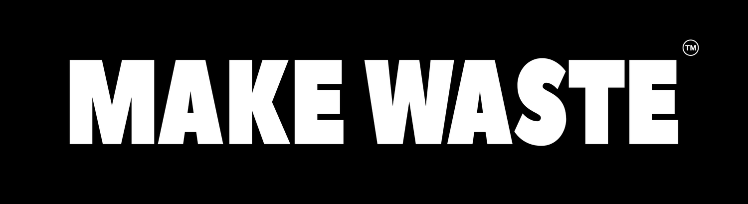 MAKE WASTE