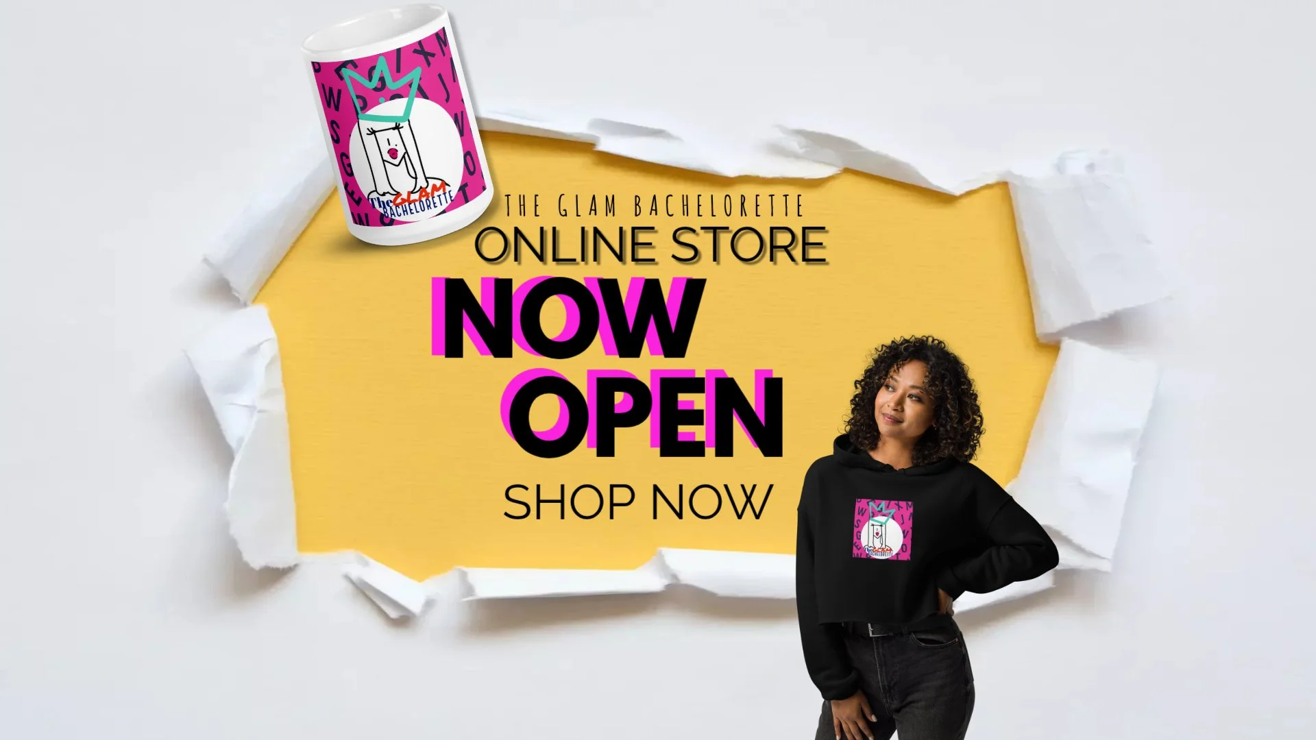 Announcement for The Glam Bachelorette online store opening, with bold pink and black text on a ripped yellow paper background, showing a woman in a black hoodie with a logo, and an illustrated mug featuring a cartoon character.
