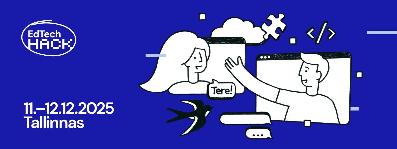 Event banner for "EdTech HACK" (December 11–12, 2025 in Tallinn) featuring blue and white illustrations of two people collaborating through digital screens, a puzzle piece, and a bird.