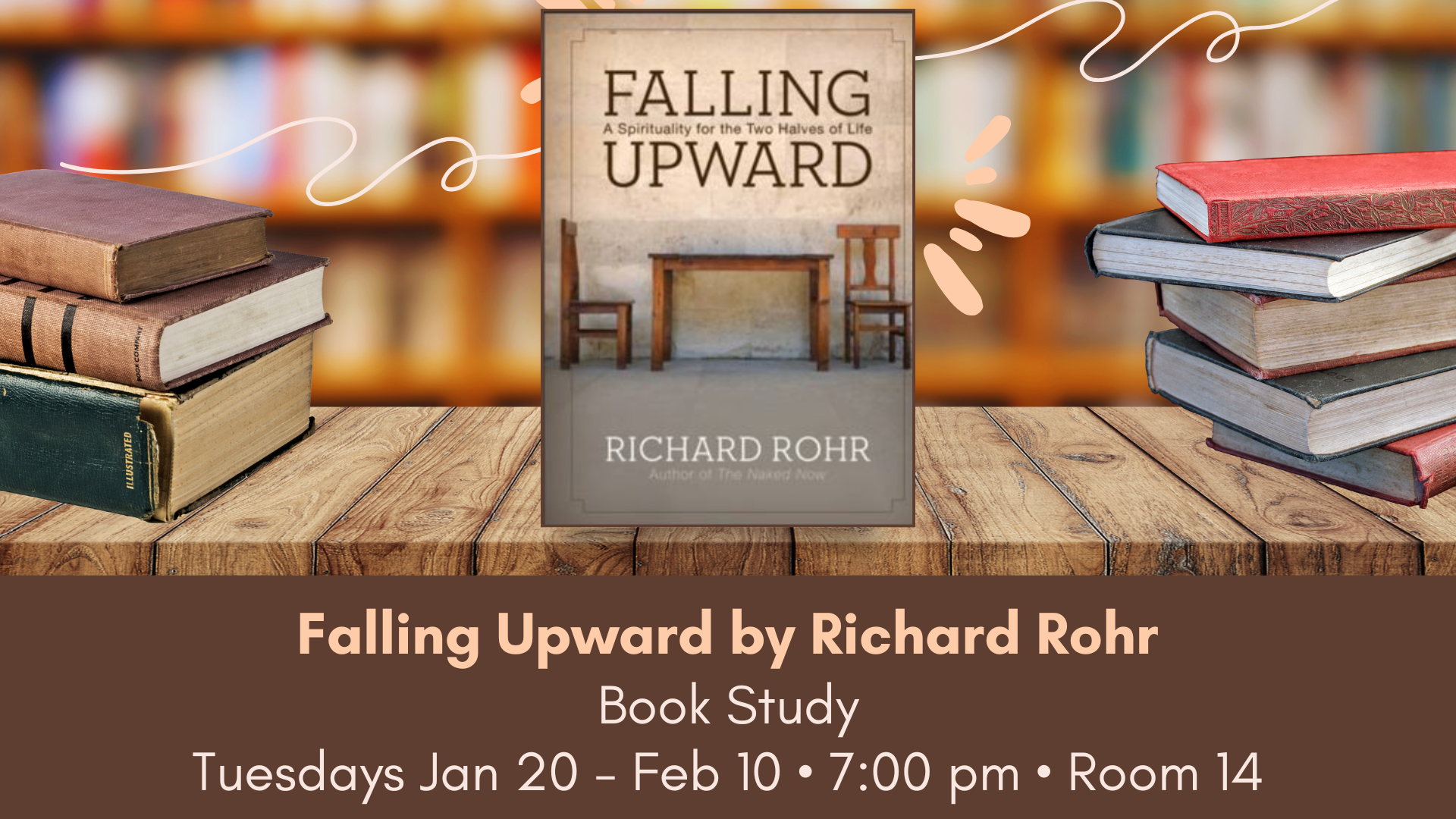 Falling Upward Book StudyJanuary 20th &amp; 27th – February 3rd &amp; 10th7:00 p.m. – 8:30 p.m.