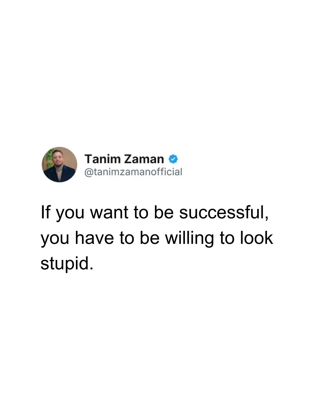 The most successful people in history all looked stupid before they looked brilliant.

Bezos left Wall Street to sell books from a garage. Sanders pitched chicken recipes in his 60s and got rejected 1000 times. Rowling was turned down by every publis