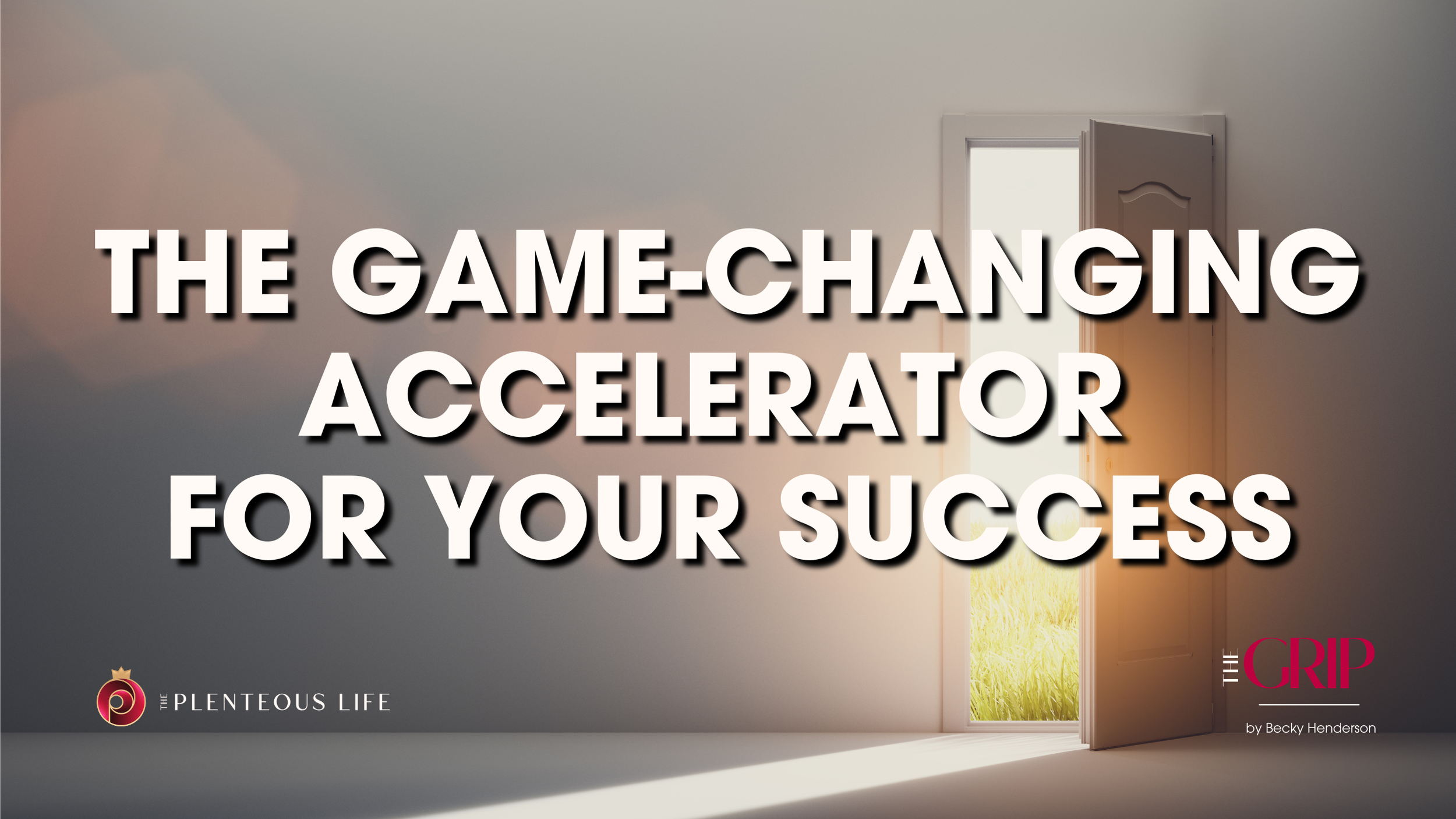 THE GAME-CHANGING ACCELERATOR FOR YOUR GROWTH