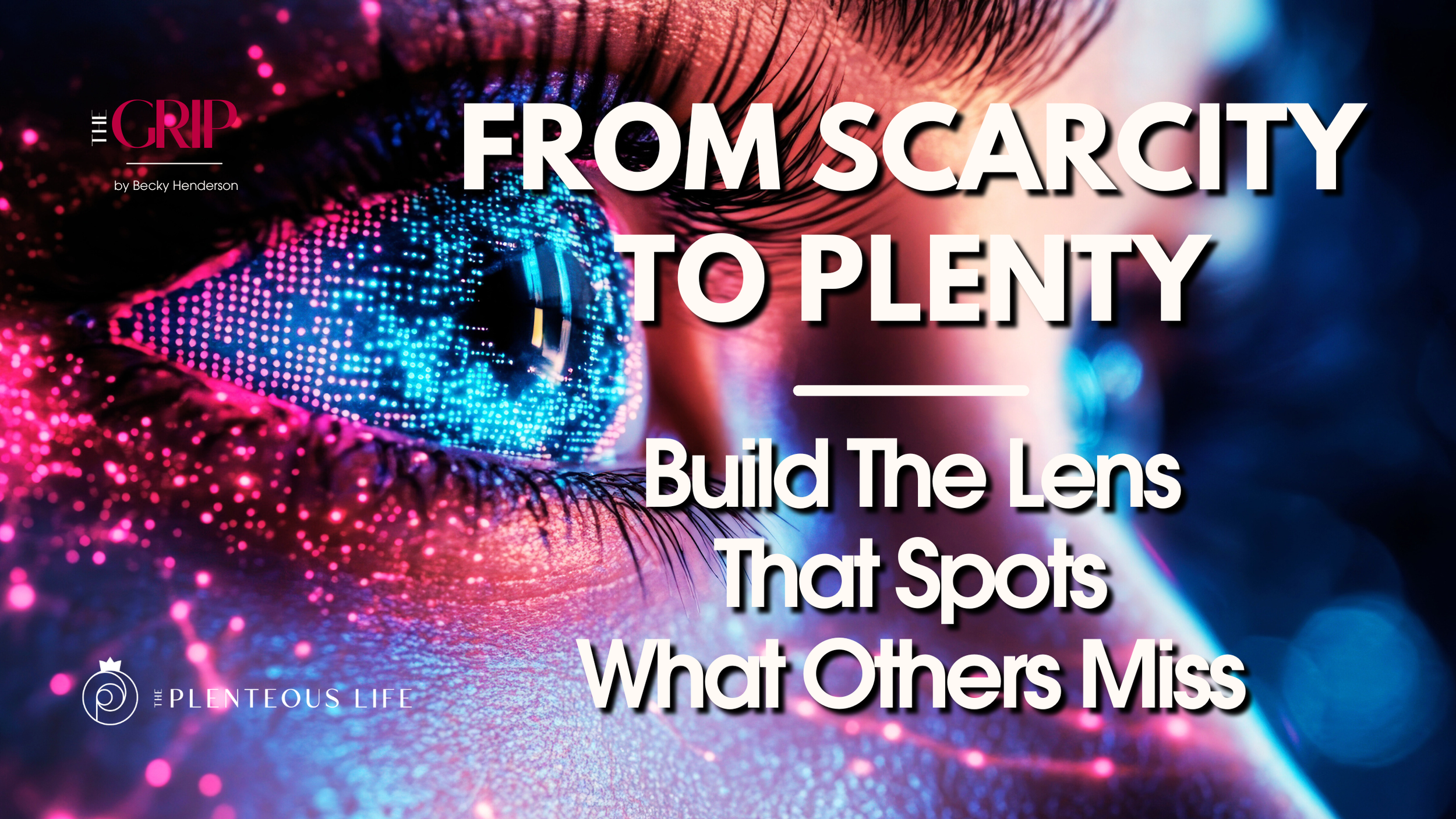 FROM SCARCITY TO PLENTY