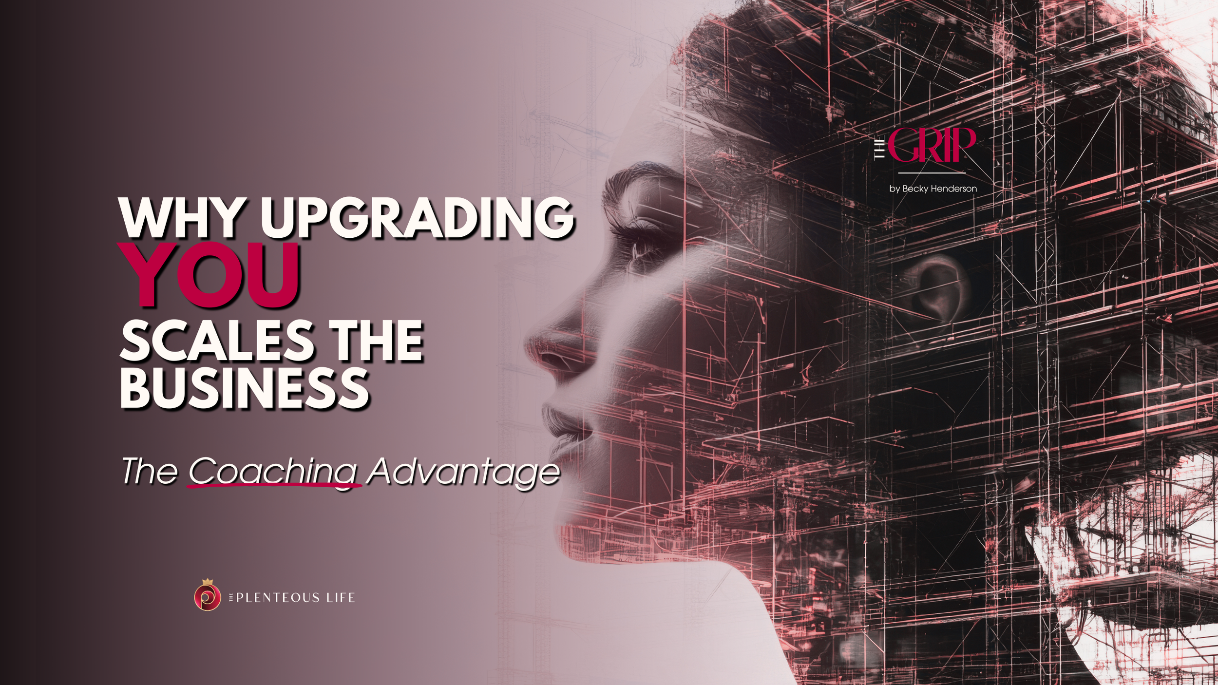 WHY UPGRADING YOU SCALES THE BUSINESS