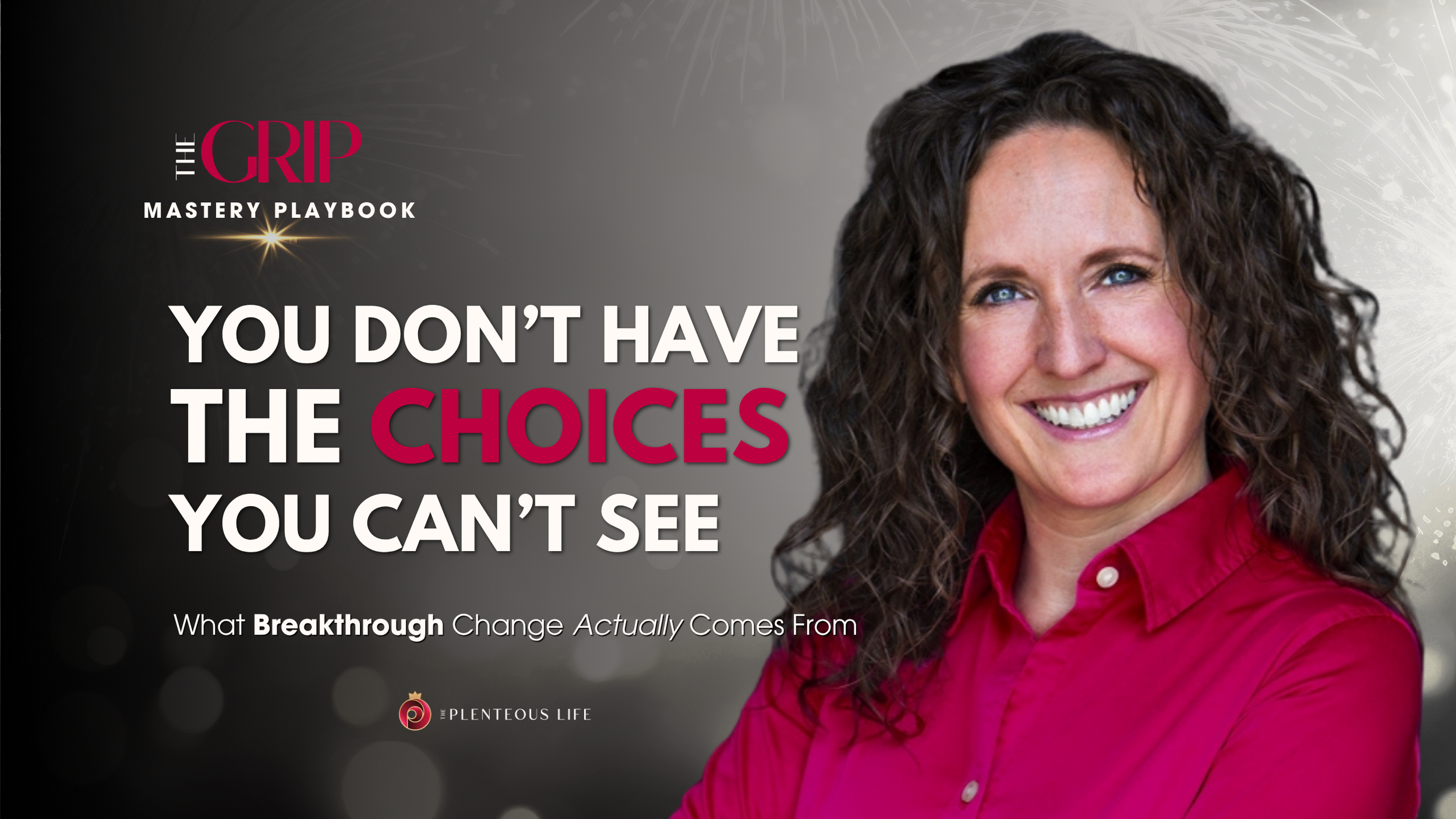 YOU DON’T HAVE THE CHOICES YOU CAN’T SEE