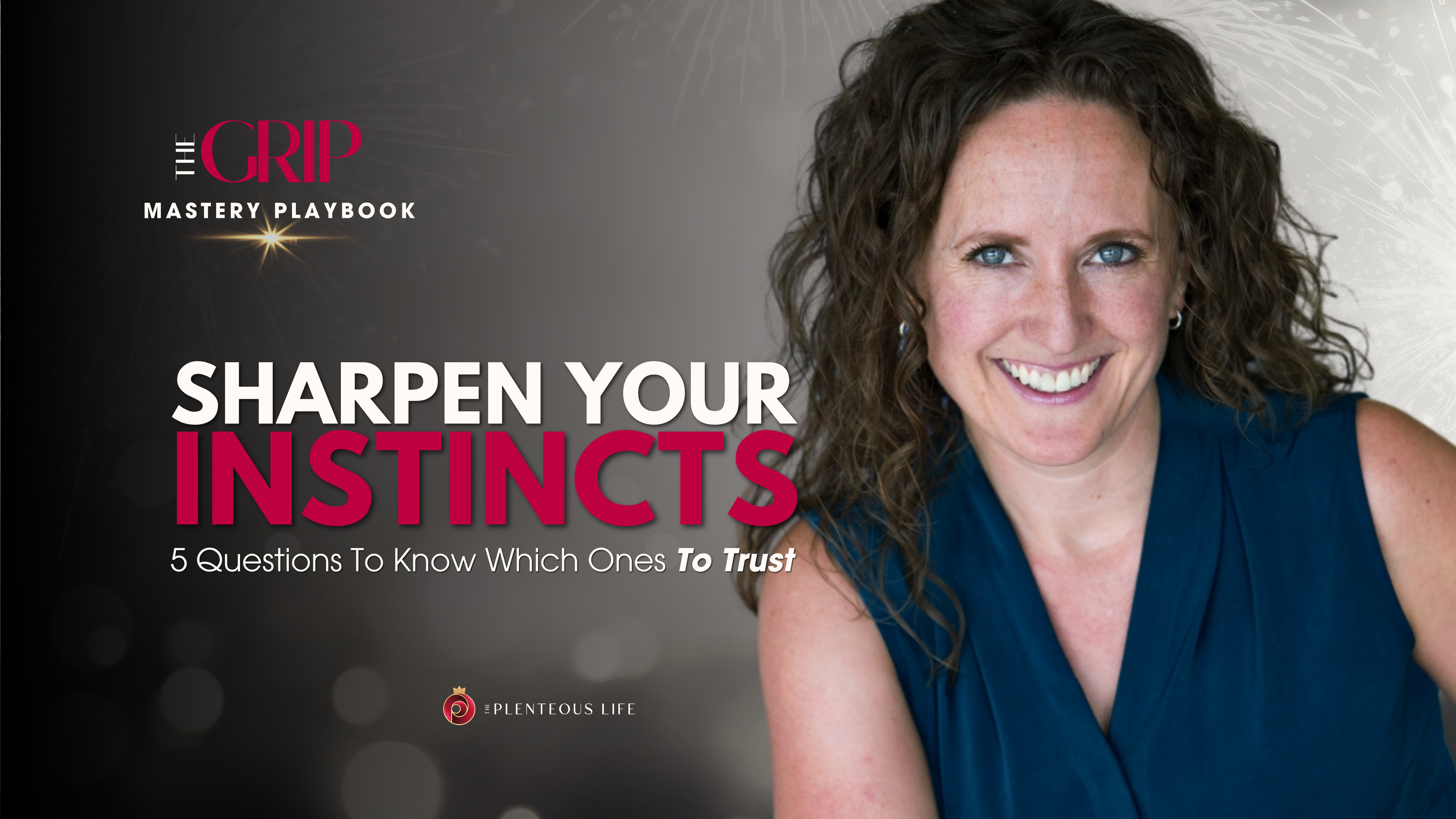 SHARPEN YOUR INSTINCTS