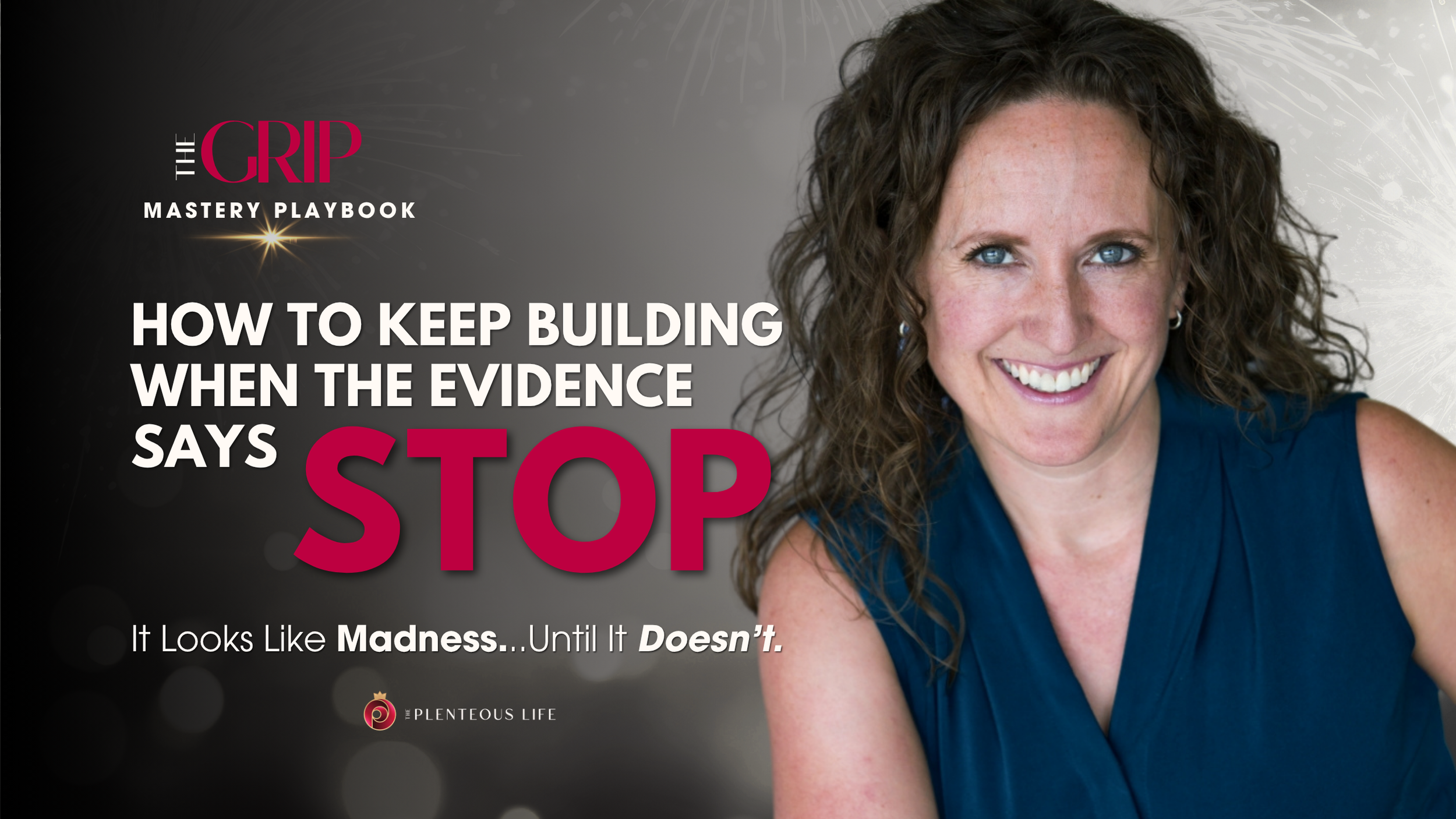 HOW TO KEEP BUILDING WHEN THE EVIDENCE SAYS STOP