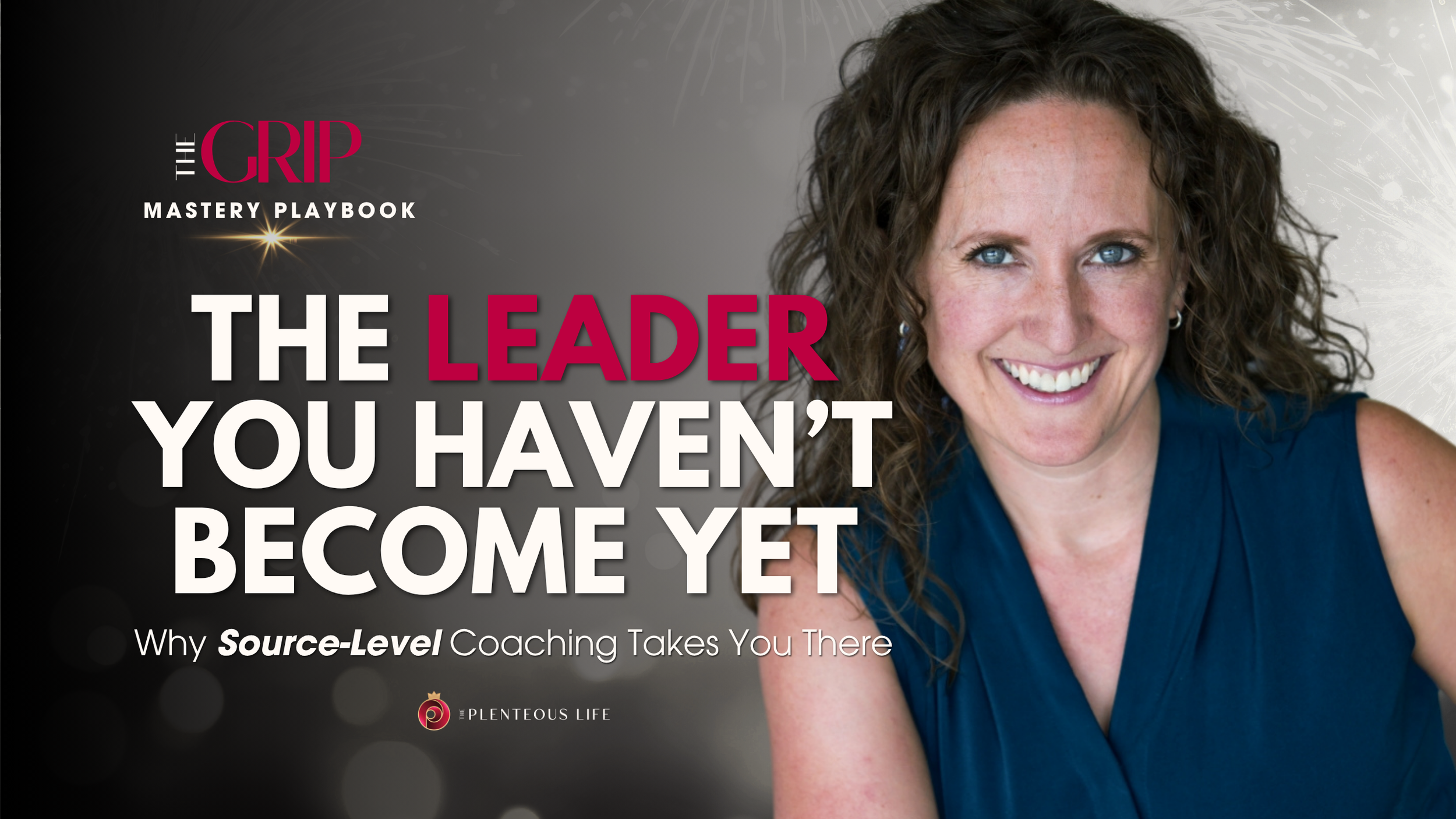 THE LEADER YOU HAVEN’T BECOME YET