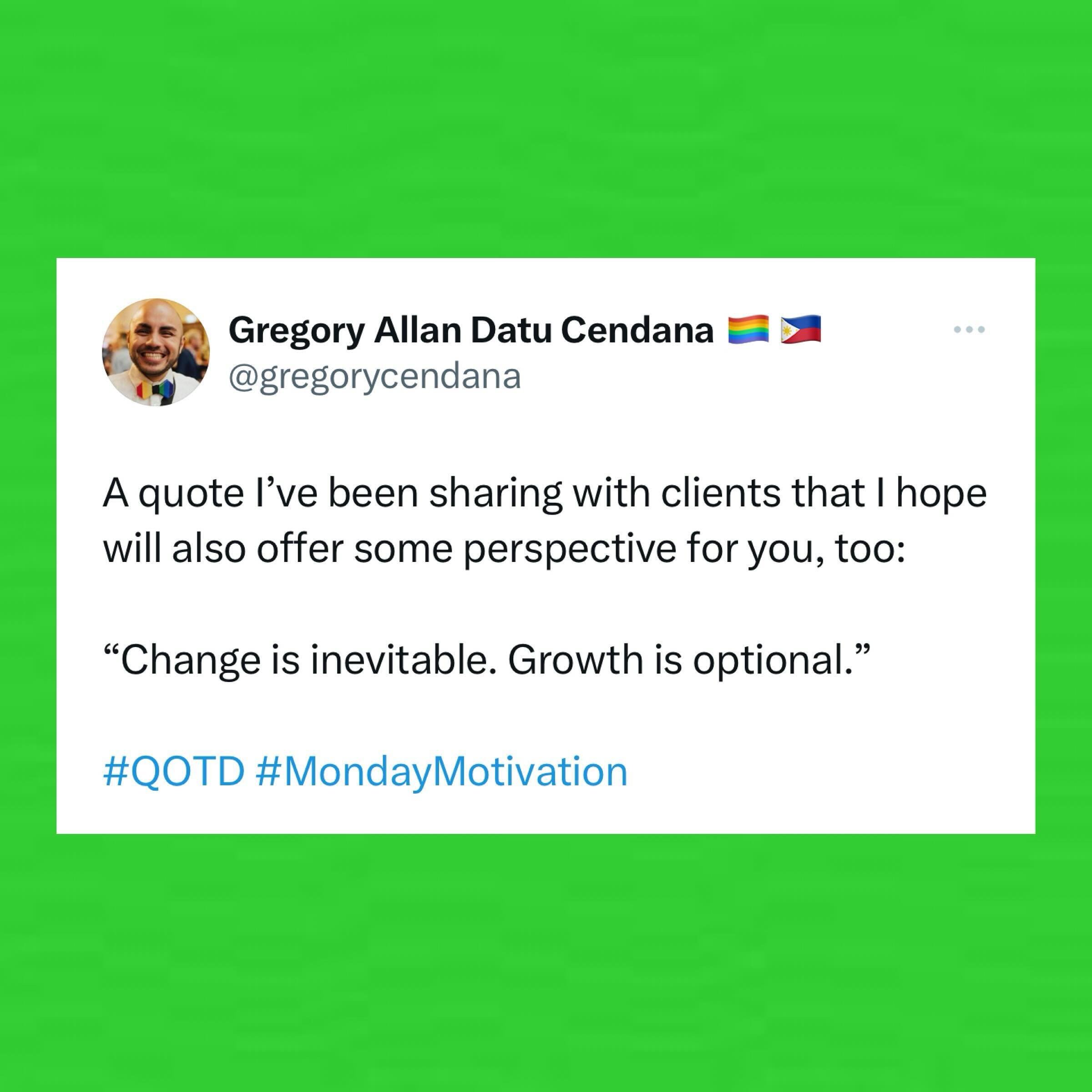 A quote I&rsquo;ve been sharing with clients that I hope will also offer some perspective for you, too:

&ldquo;Change is inevitable. Growth is optional.&rdquo;

#QOTD #MondayMotivation 
&bull;
&bull;
&bull;
&bull;
&bull;
#igers #igdaily #instagood #
