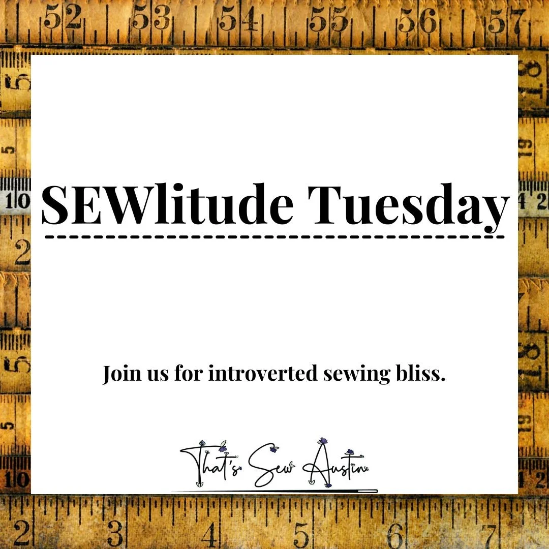 SEWlitude Tuesday