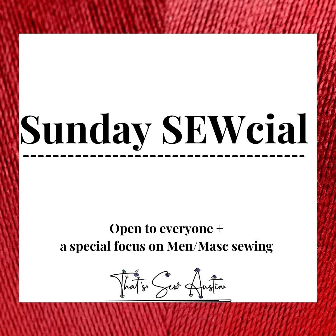 Sunday SEWcial (with a focus on Men/Masc sewing)