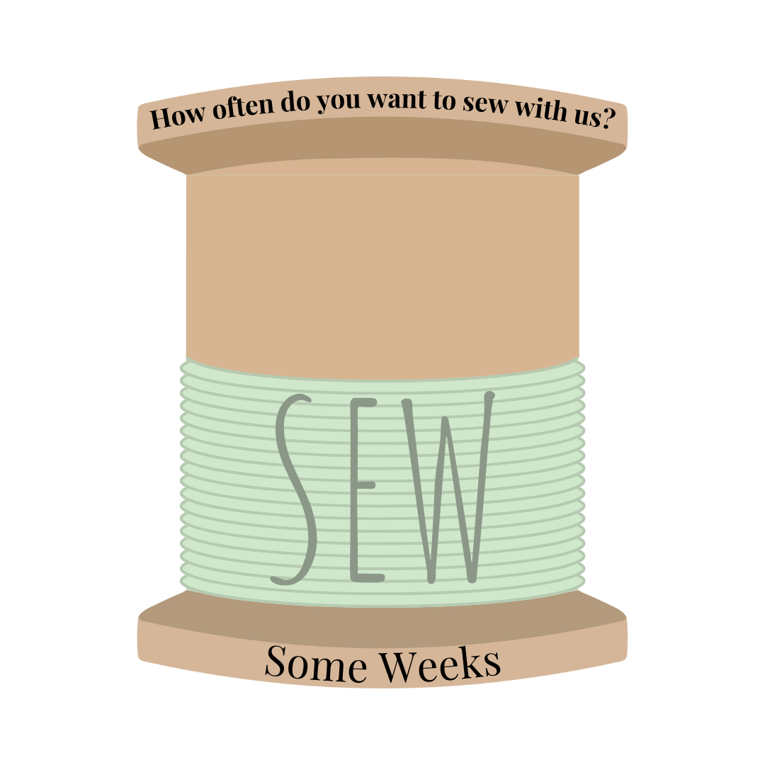 A spool of thread with the text "SEW" on it, and a ribbon at the top asking "How often do you want to sew with us?" and at the bottom saying "Some Weeks."