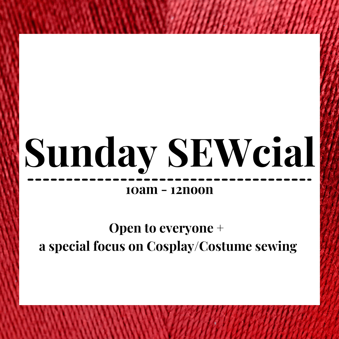 Sunday SEWcial (with a focus on Cosplay/Costume sewing)