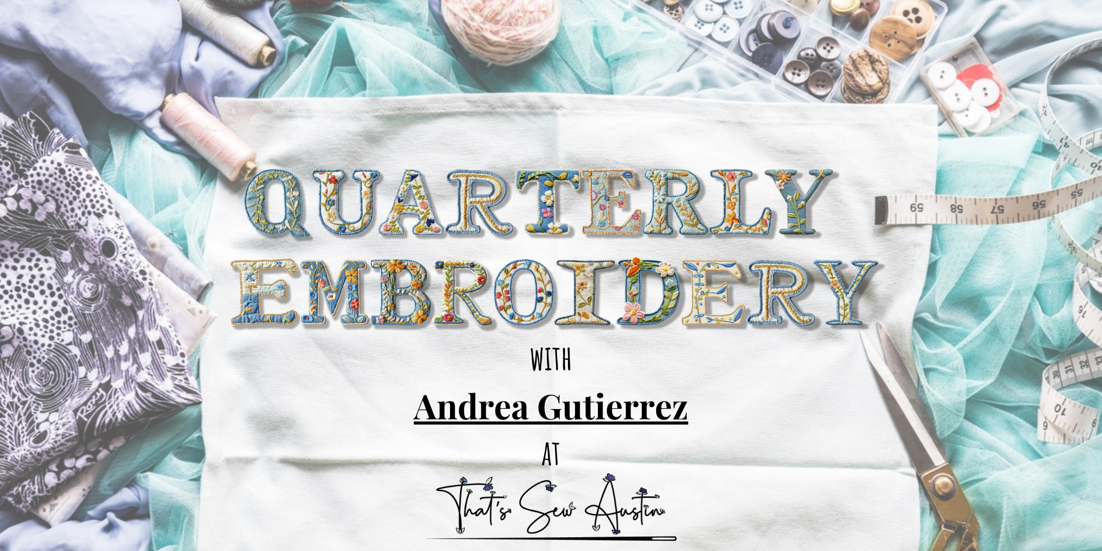 Quarterly Embroidery - Andrea Gutierrez