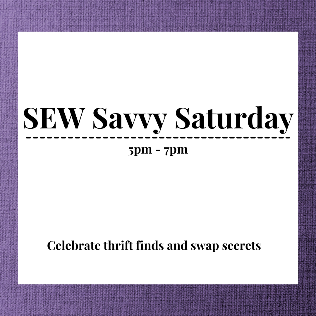 SEW Savvy Saturday