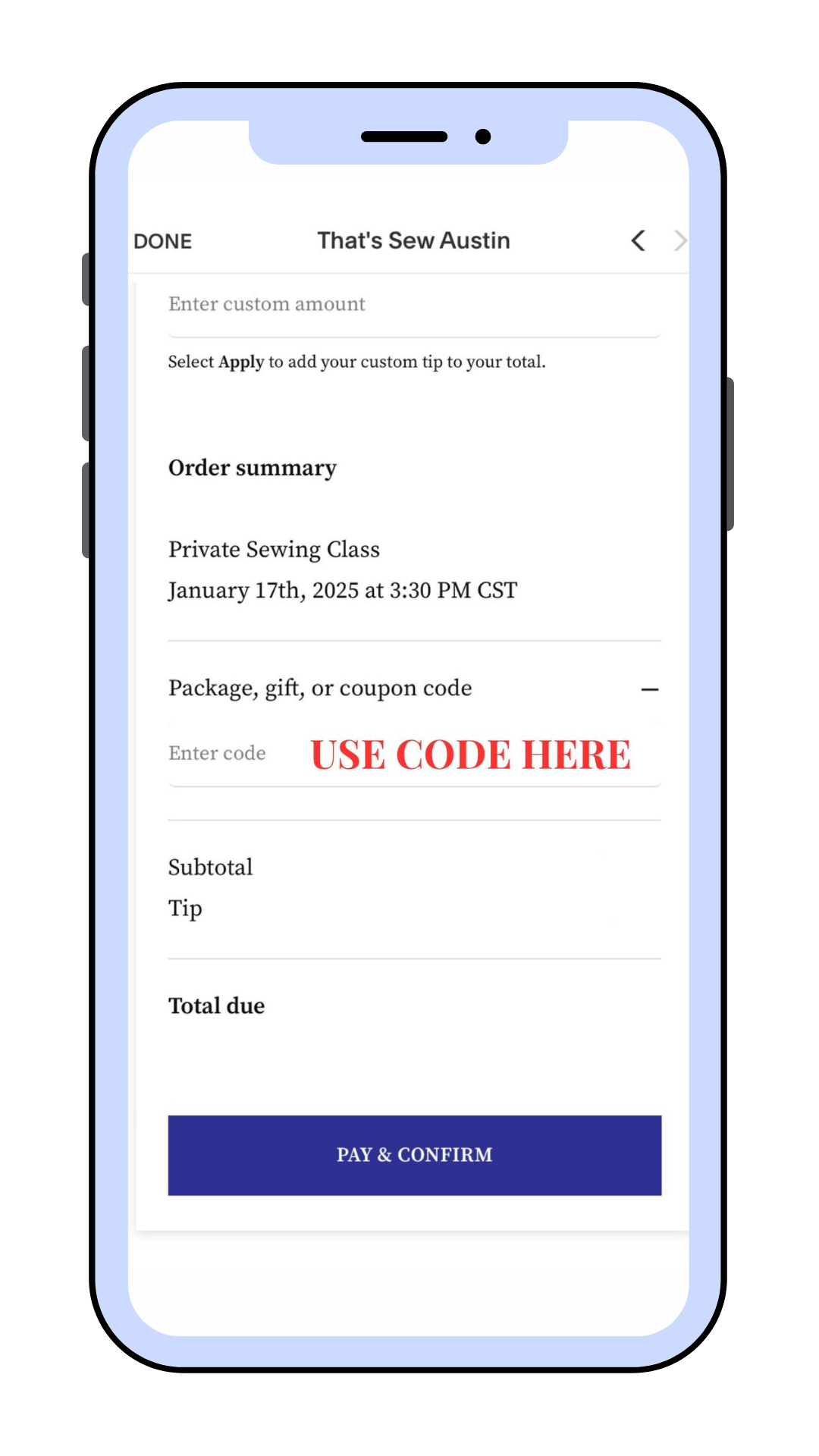 Mobile screen showing a sewing class booking form with a coupon code entry labeled 'USE CODE HERE' and a 'PAY & CONFIRM' button.