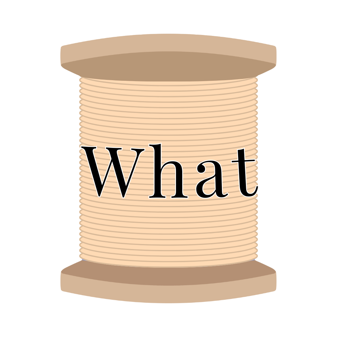 A spool of beige thread with the word 'What' overlaid in black text.