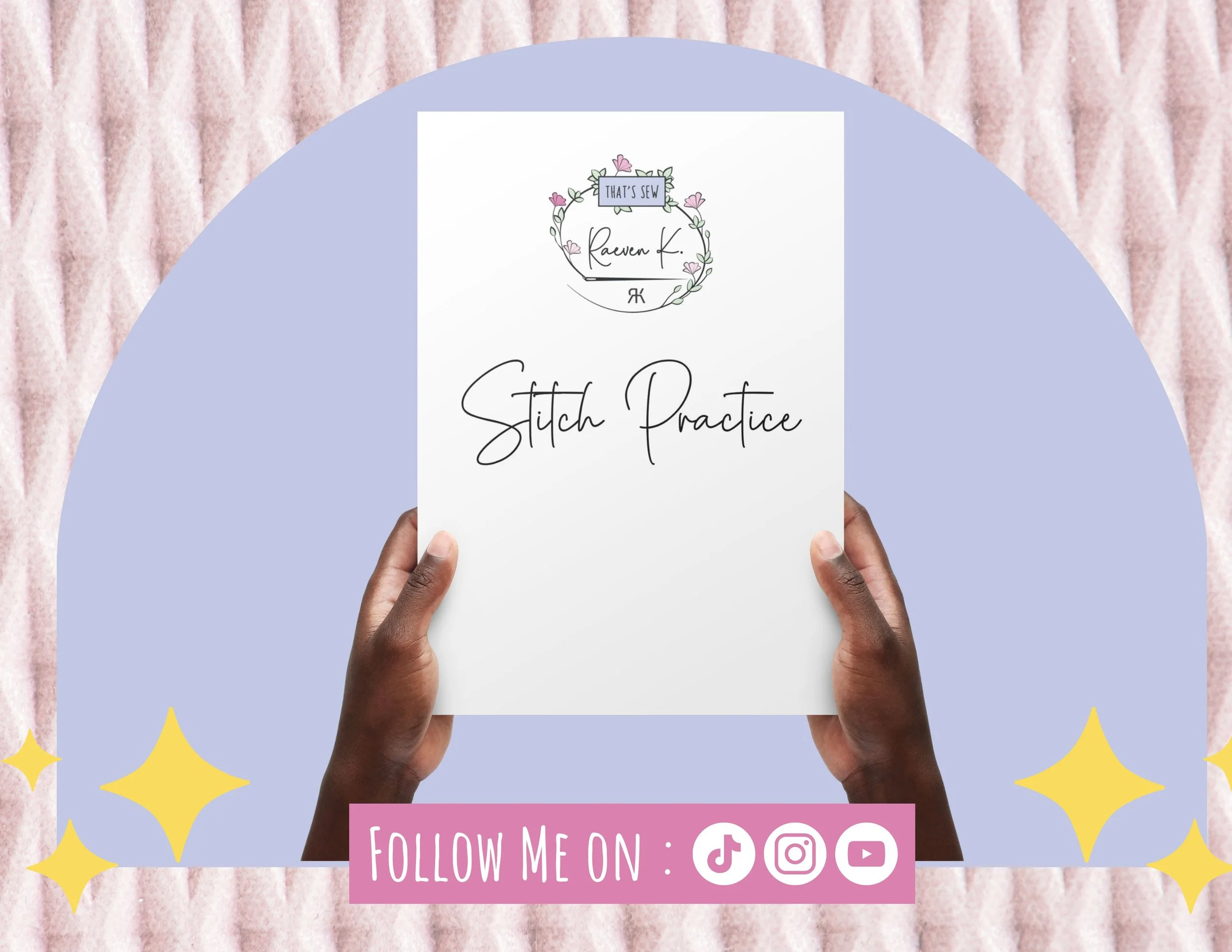 A person holding a white paper that says 'Stitch Practice' with a decorative logo above and a pink banner below with social media icons for TikTok, Instagram, and YouTube, on a pink textured background.
