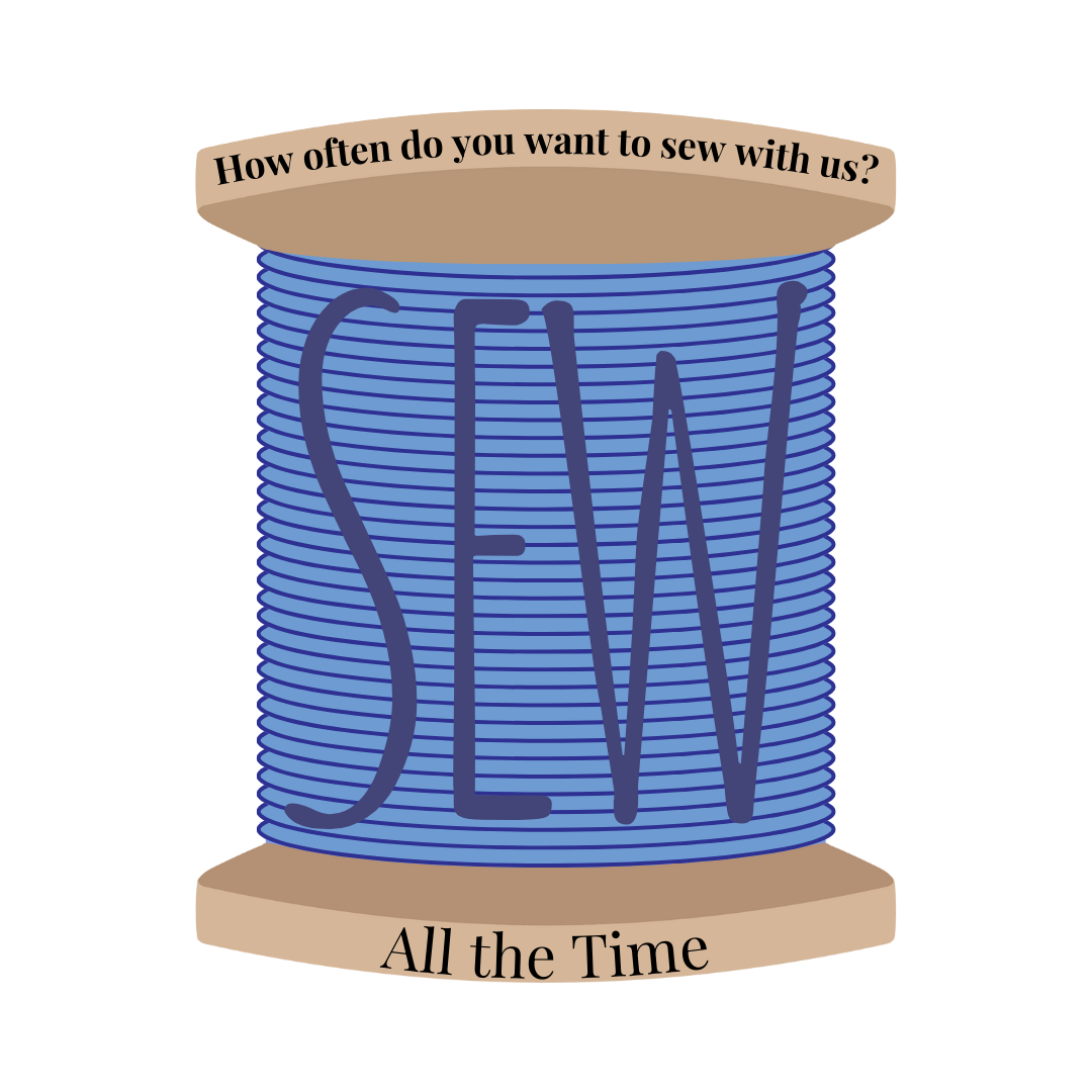 A stylized illustration of a large spool of blue thread with the word "SEW" on it. The top has a beige ribbon with the text "How often do you want to sew with us?" and the bottom has a similar ribbon with the text "All the Time."