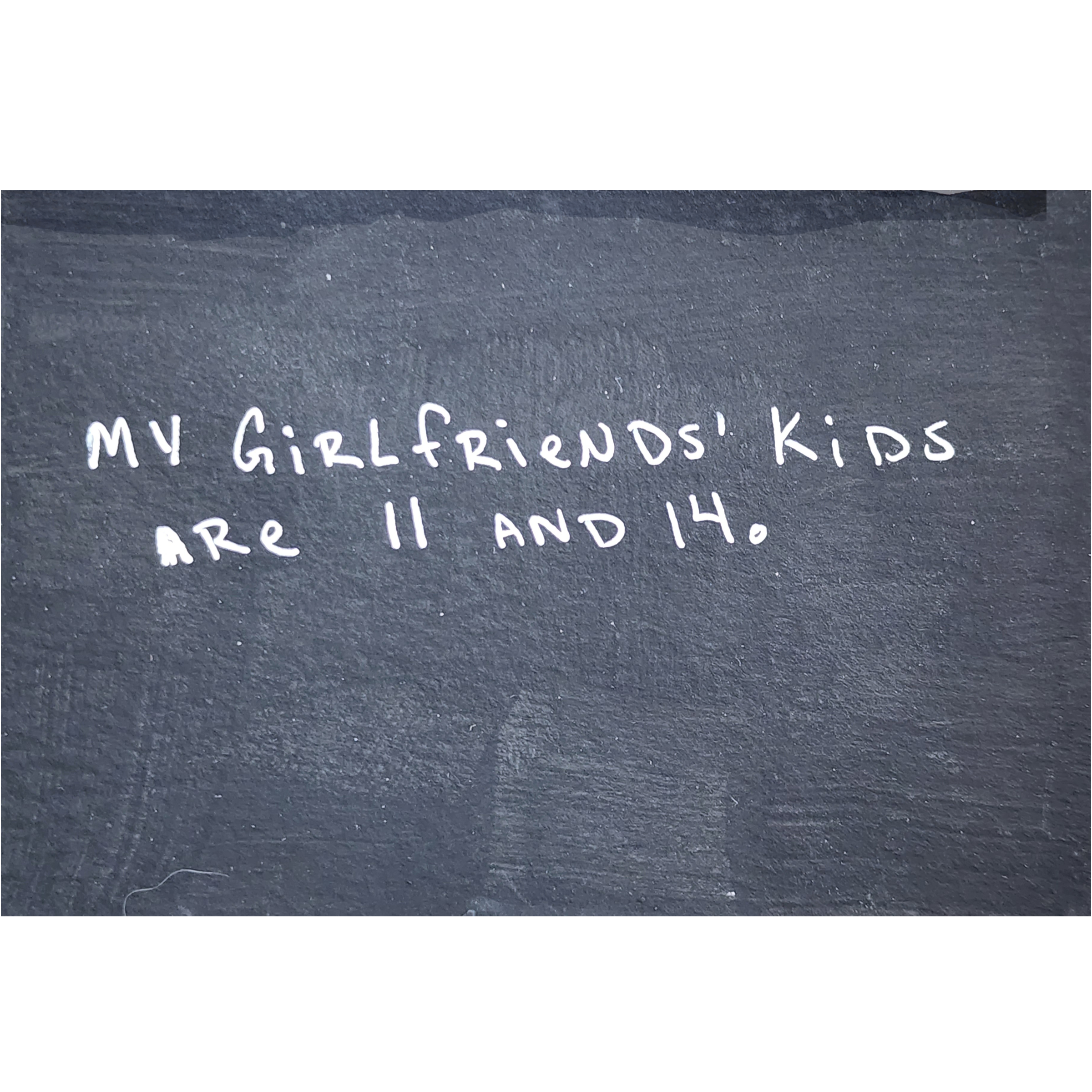 My Girlfriend's kids are 11 and 14