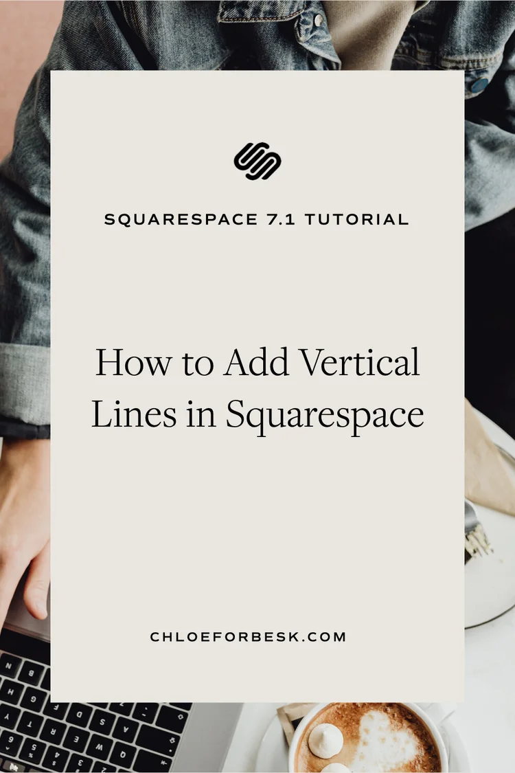 How To Add Vertical Lines In Squarespace — Chloë ForbesKindlen