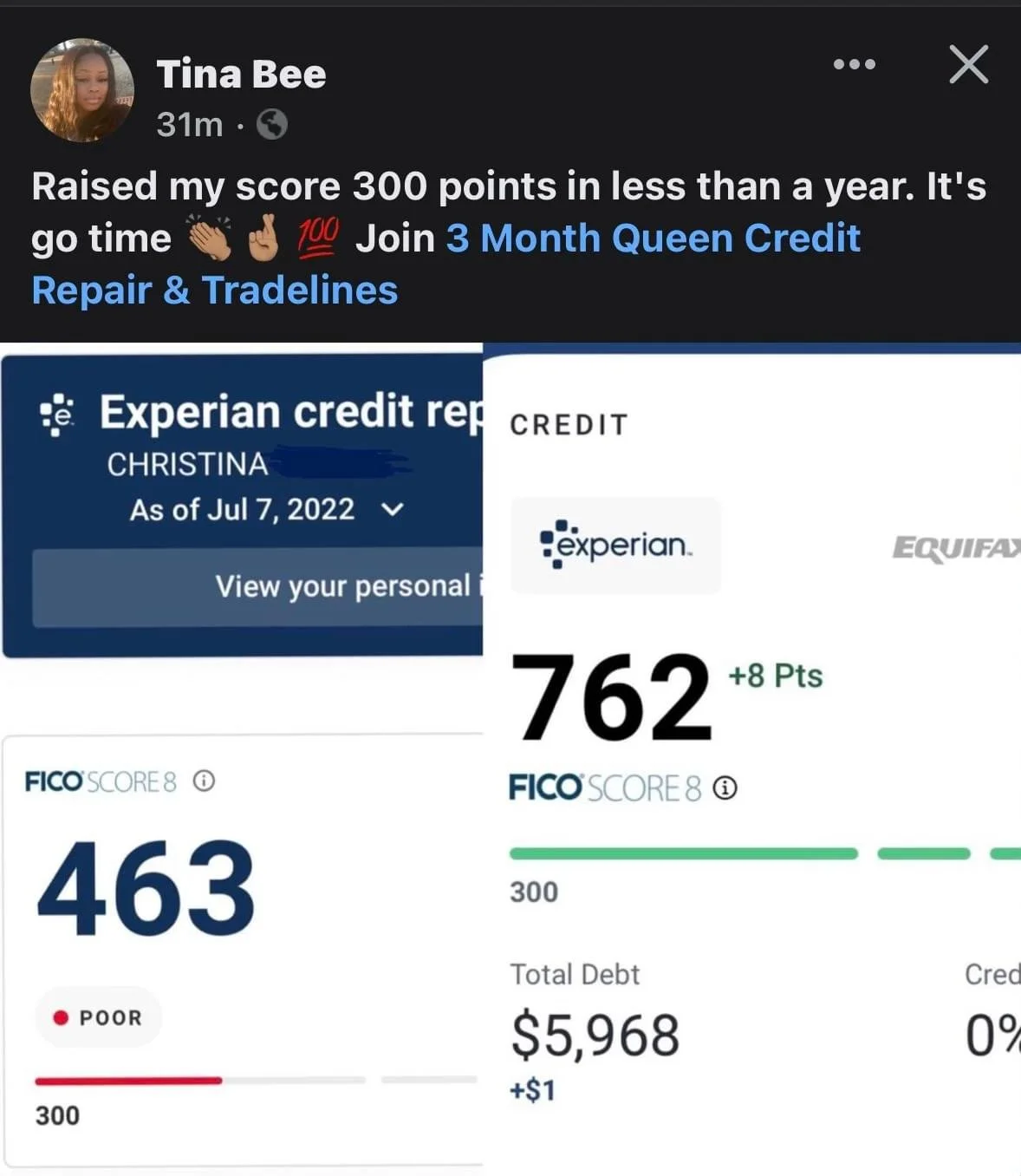 Screenshot of a Facebook post by Tina Bee stating she raised her credit score by 300 points in less than a year. The post includes a credit report from Experian showing a score of 762, up by 8 points, with a total debt of $5,968. The report has additional credit scores of 463 and a 'poor' indicator.