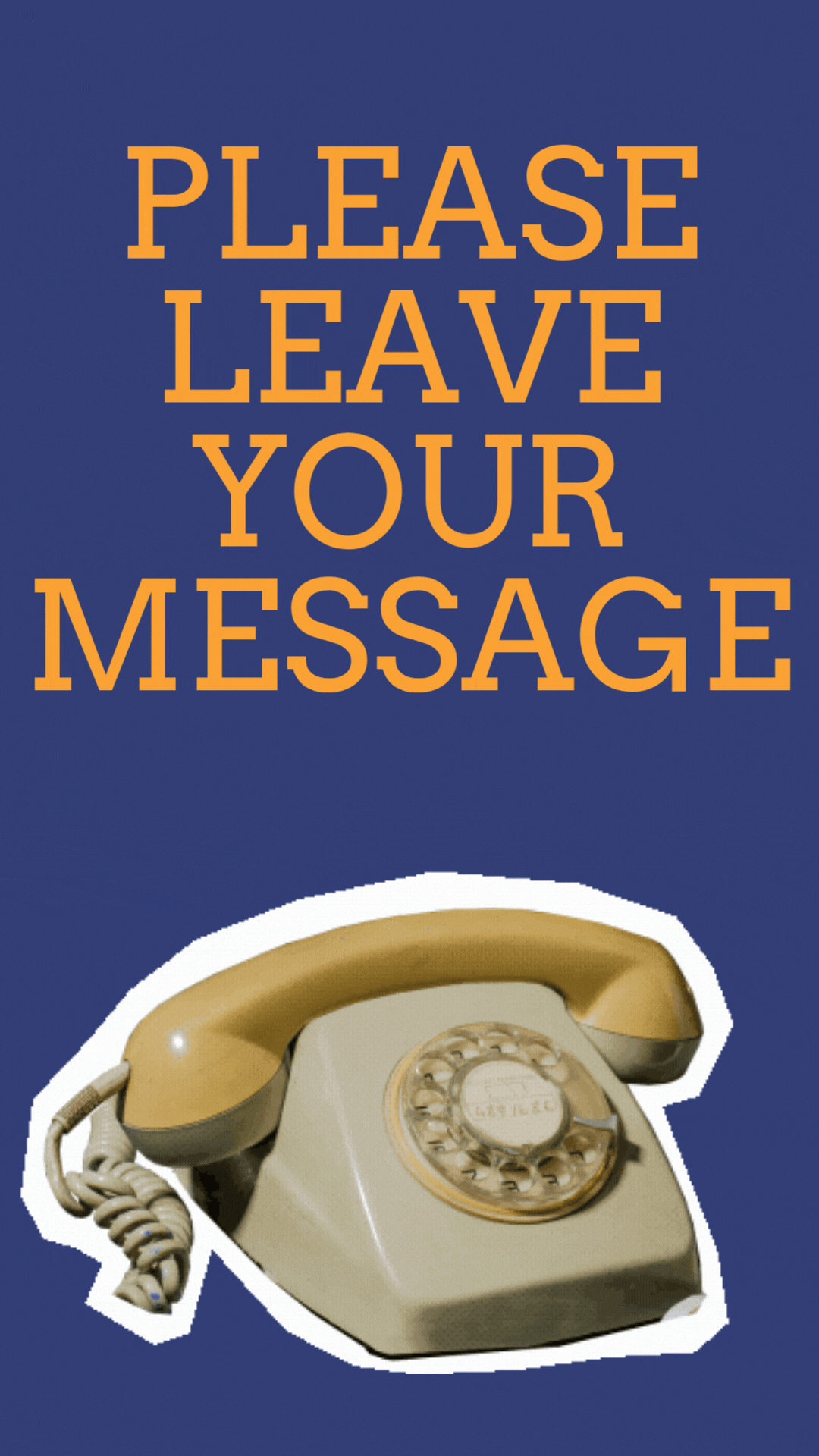 A graphic with a blue background and orange text saying 'Please Leave Your Message'. There is an illustration of a vintage rotary telephone at the bottom.