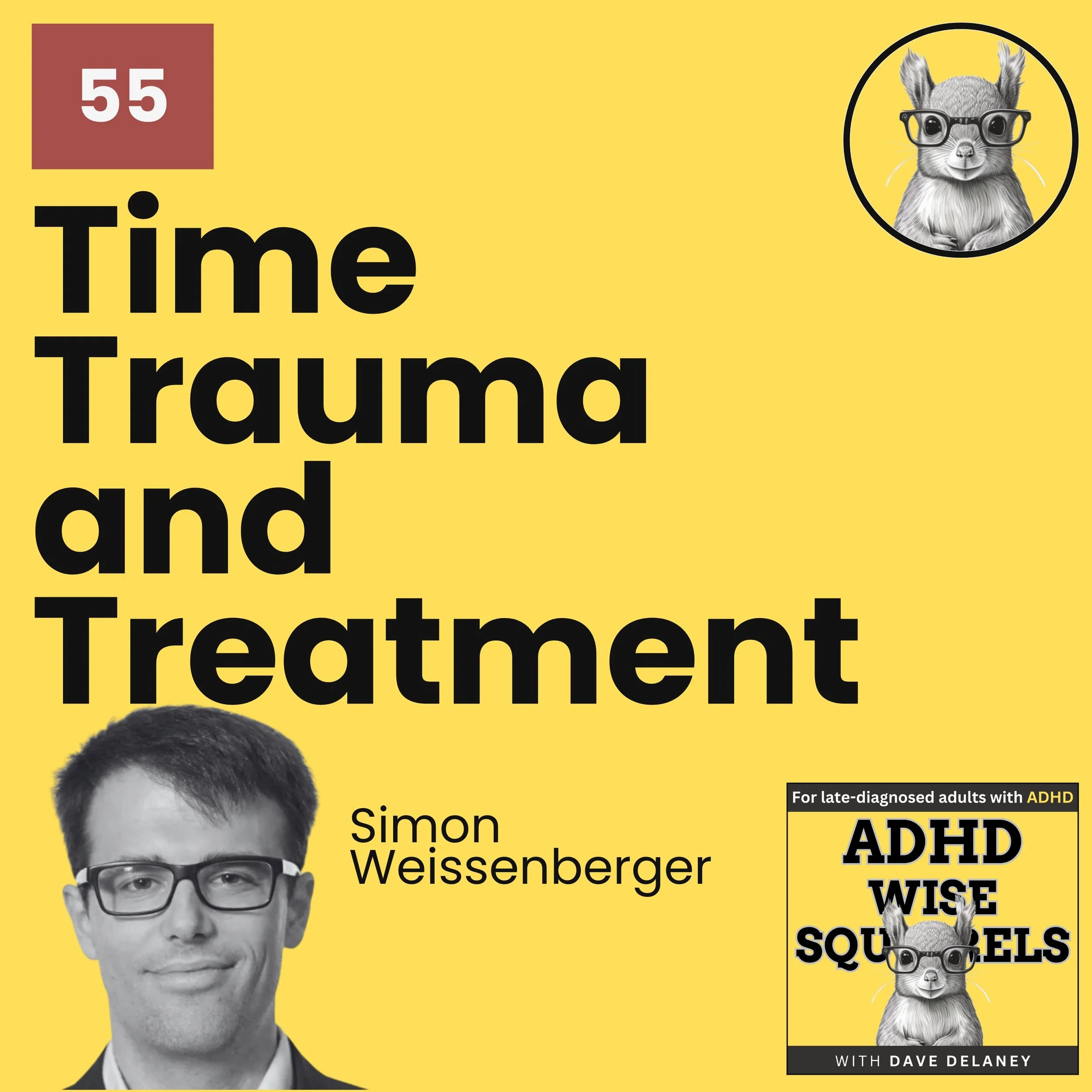 PODCAST. Time, Trauma, and Treatment for ADHD with Simon Weissenberger, Ph.D.