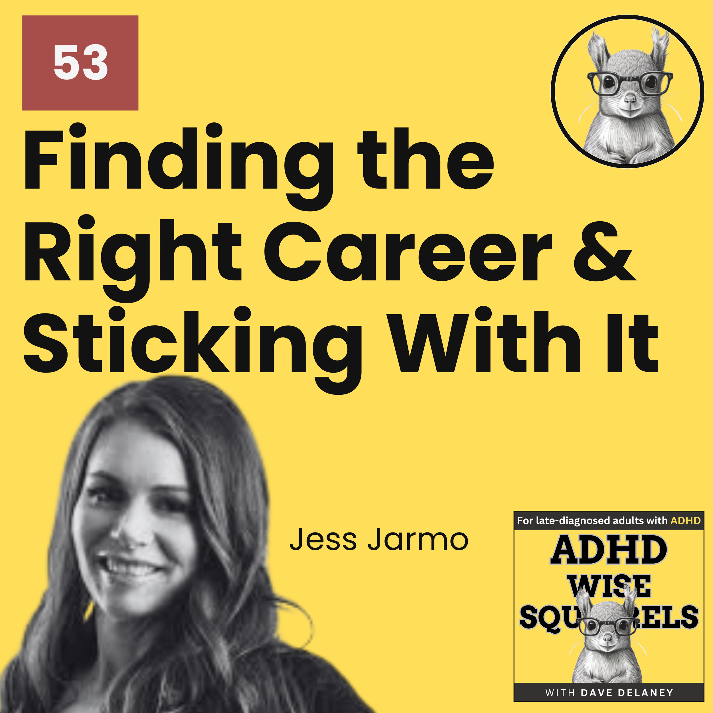 PODCAST. Finding the Right Career and Sticking with it with Jess Jarmo.