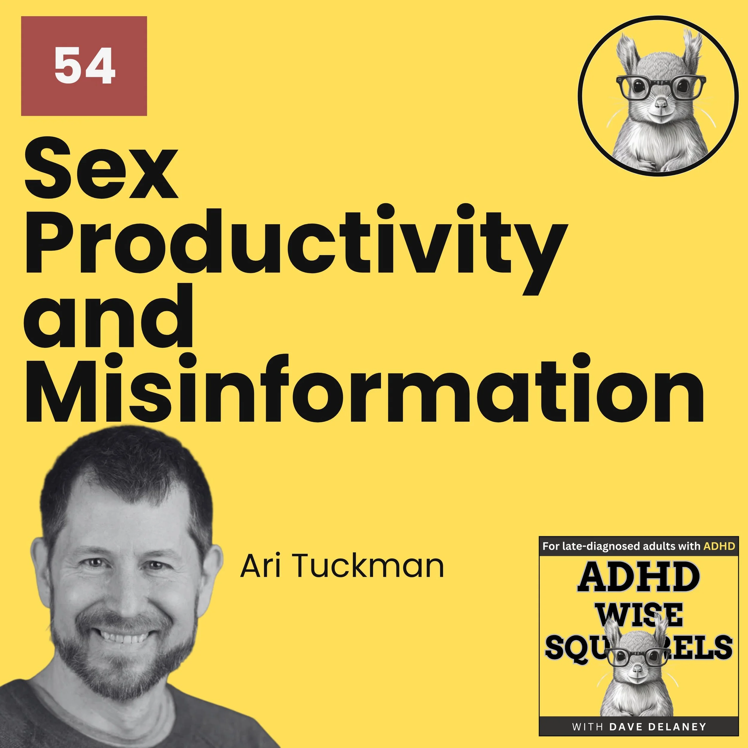 PODCAST. Sex, Productivity, and Misinformation with Dr. Ari Tuckman.
