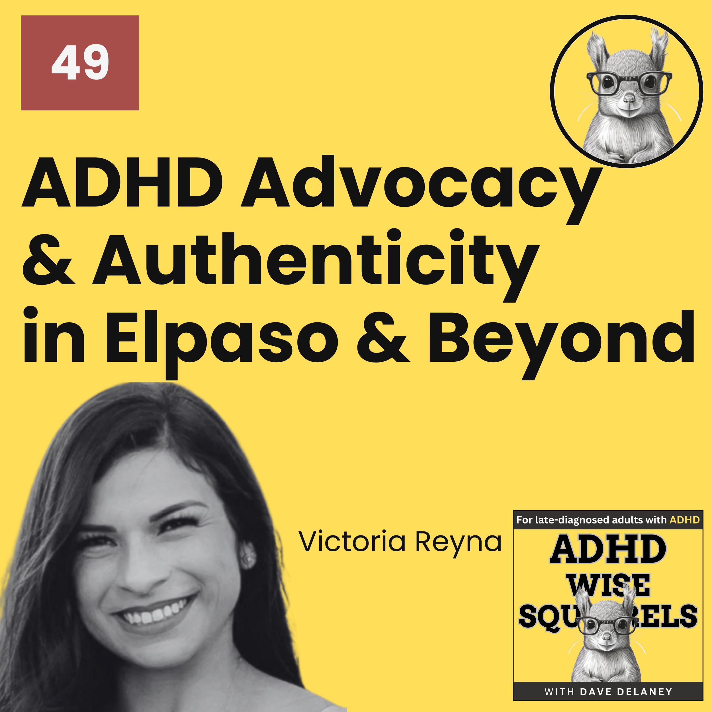 PODCAST. From El Paso to Empowerment: ADHD, Advocacy, and Authenticity with Victoria Reyna.