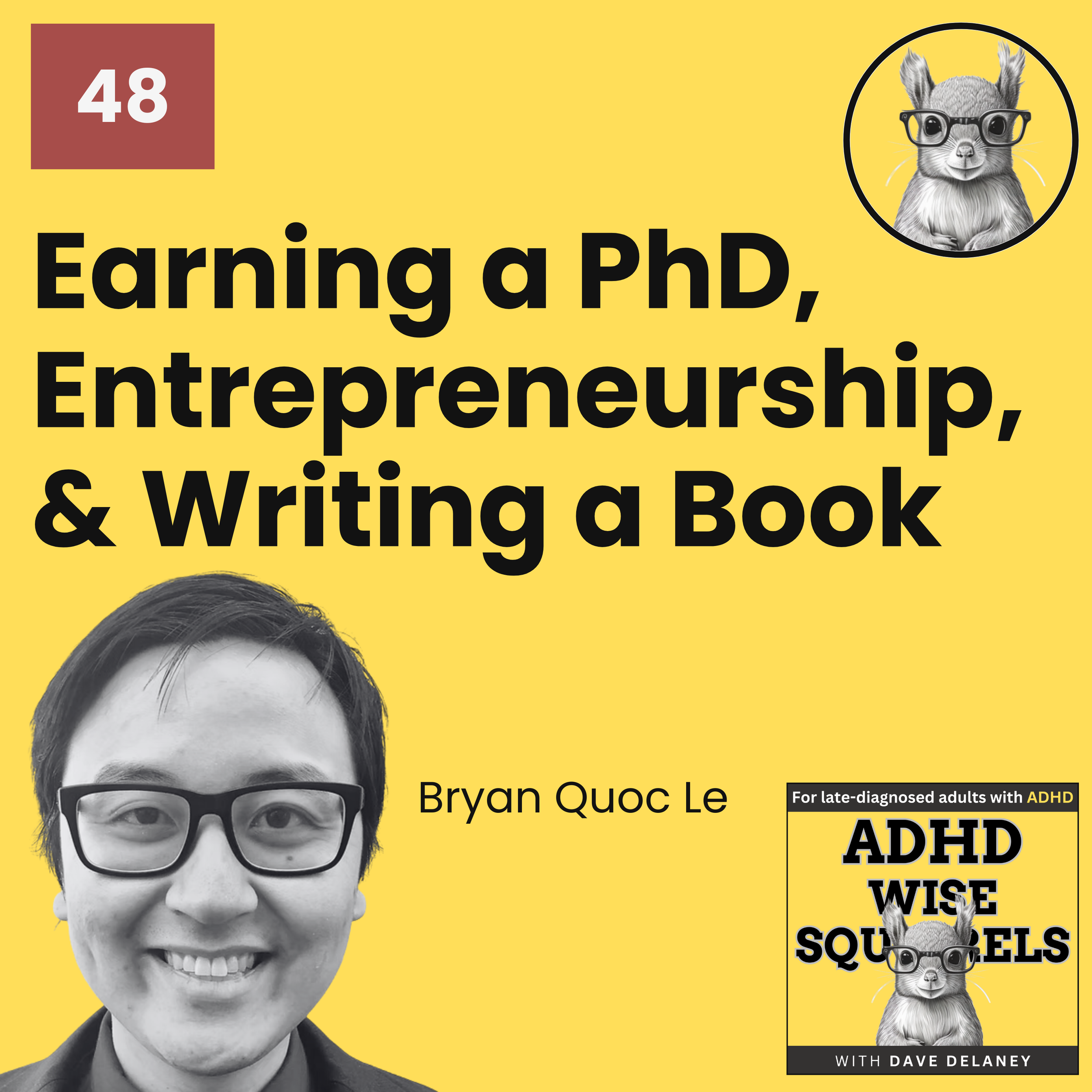 PODCAST. He Earned a PhD and Built a Business—All Before Knowing He Had ADHD – with Bryan Le.