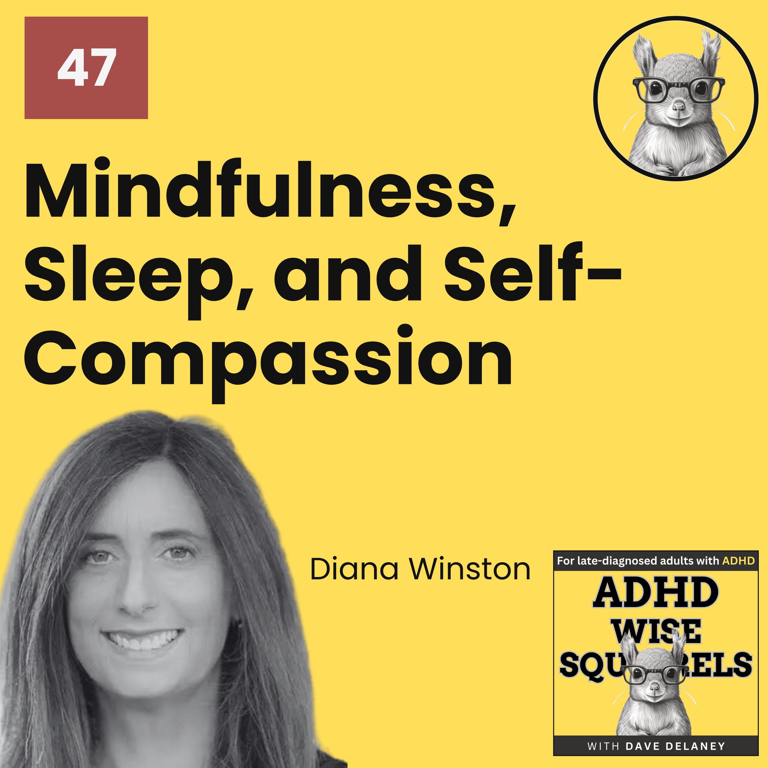PODCAST. Mindfulness, Sleep, and Self-Compassion with Diana Winston.