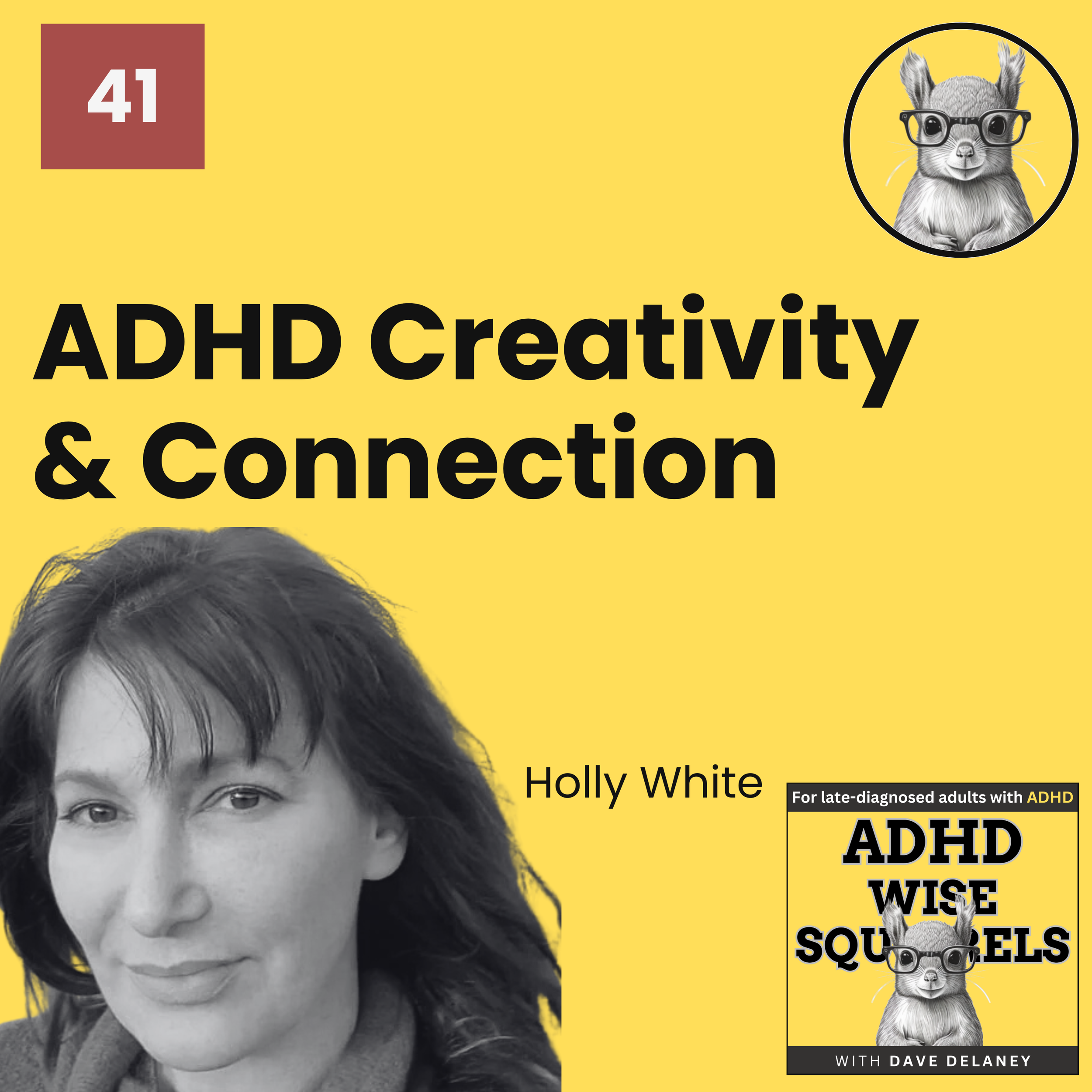 PODCAST. ADHD Creativity and Connection with Dr. Holly White, Ph.D.