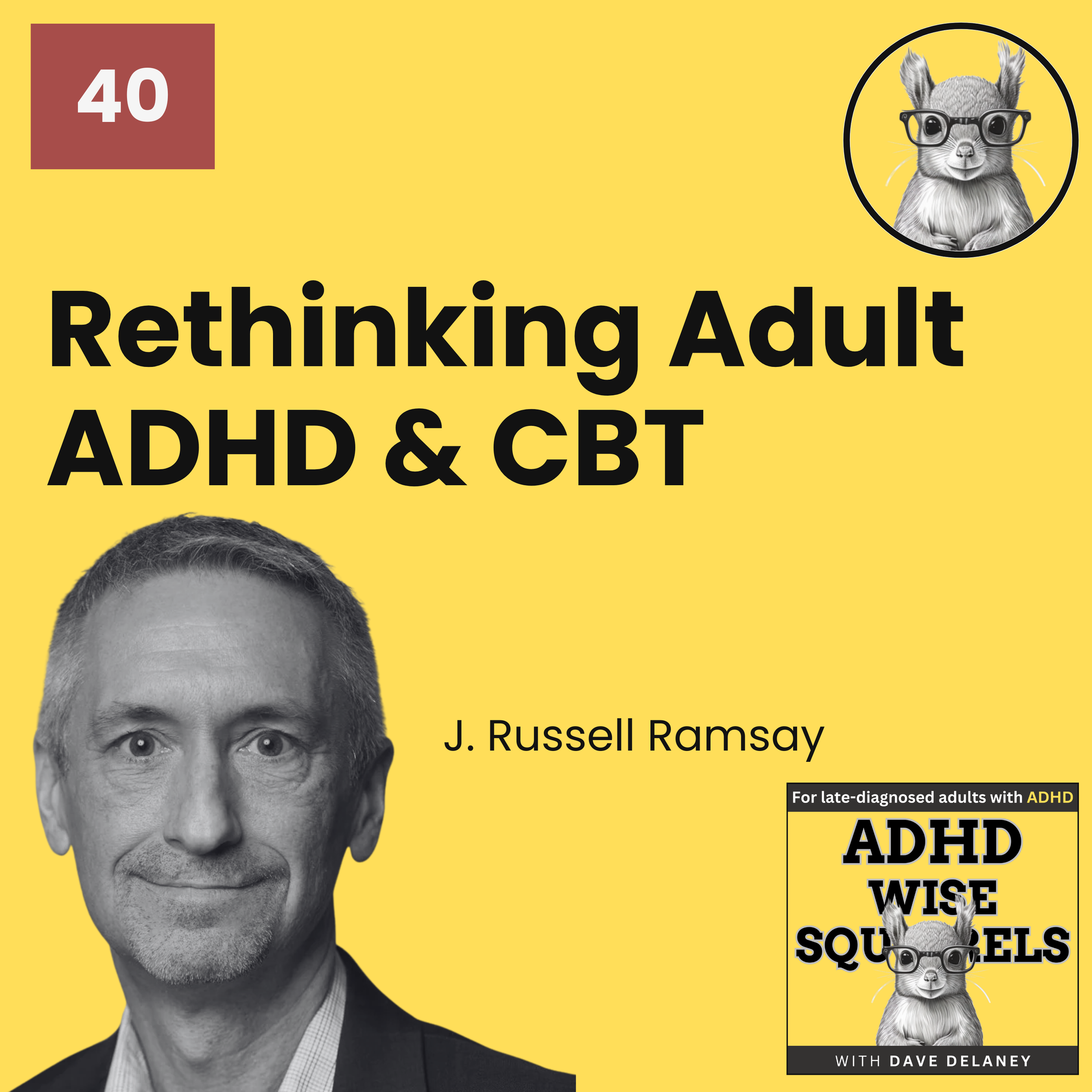 PODCAST. Rethinking Adult ADHD with Dr. Russell Ramsay.