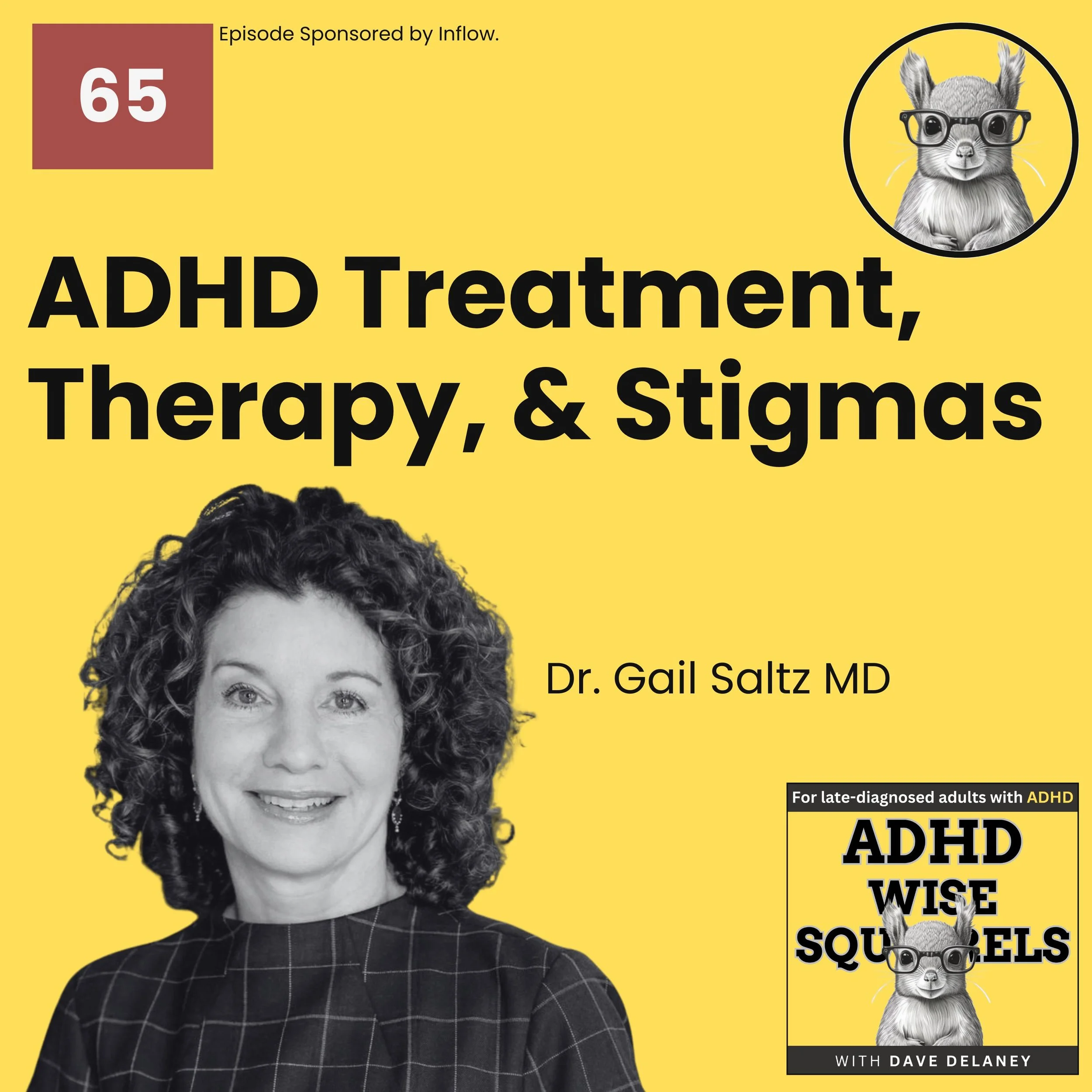PODCAST.  ADHD Treatment, Therapy, and Stigmas with Dr. Gail Saltz, MD.