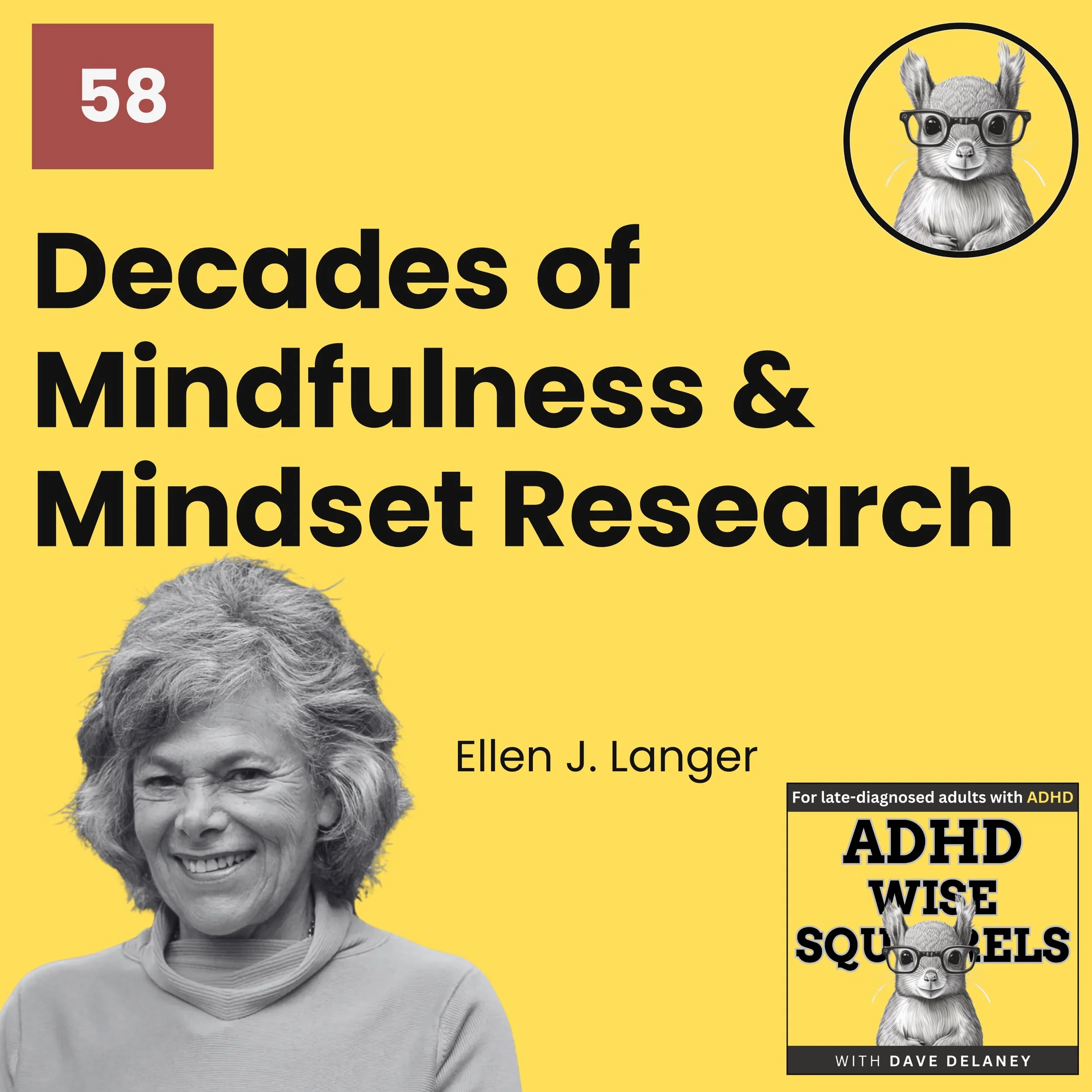PODCAST. Decades of Mindfulness &amp; Mindset Research with Dr. Ellen Langer.