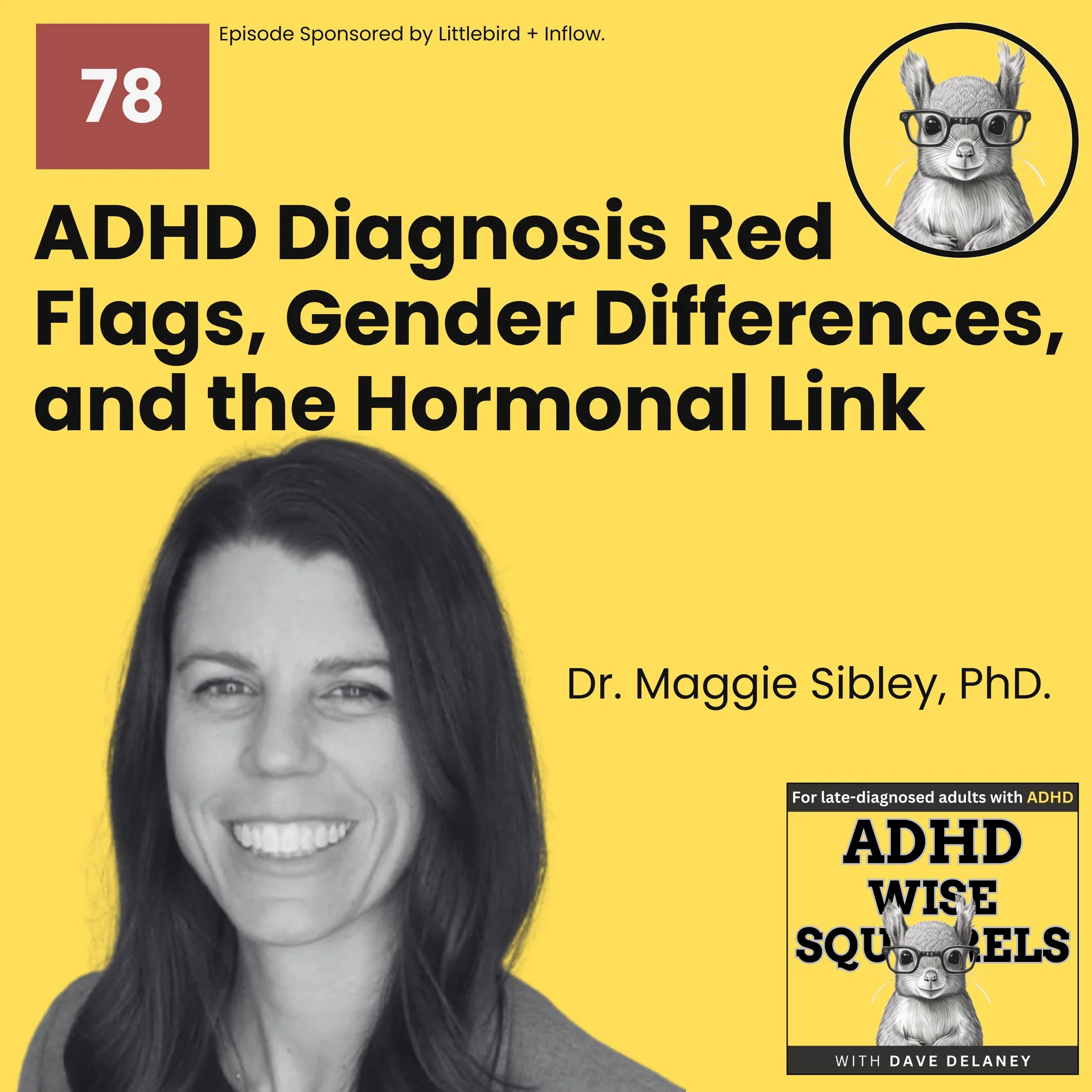 PODCAST. ADHD Diagnosis Red Flags, Gender Differences, and the Hormonal Link with Dr. Maggie Sibley, PhD.