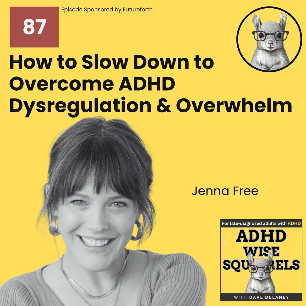 How to Slow Down to Overcome ADHD Dysregulation and Overwhelm with Jenna Free