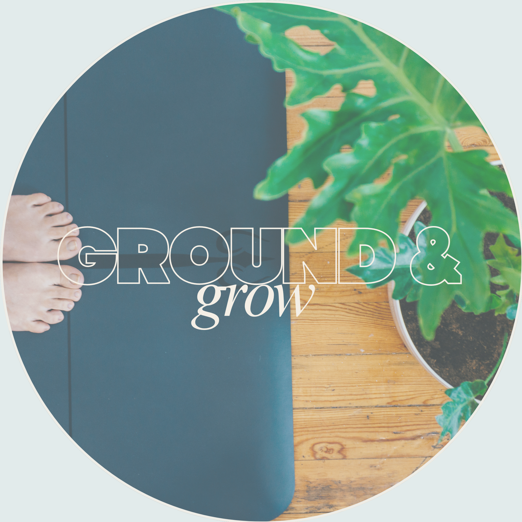 Ground & Grow 🌱 