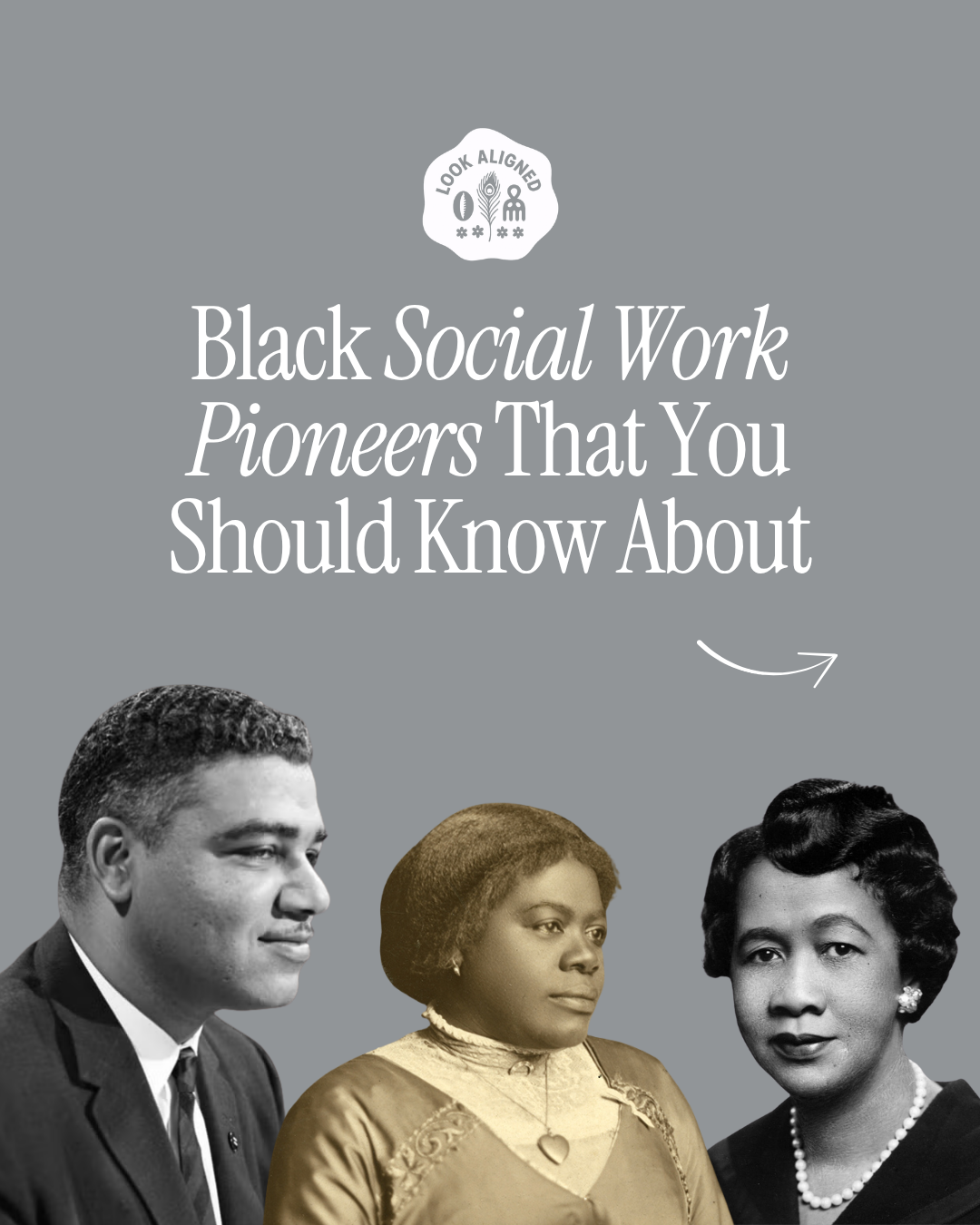 Pictured is 3 black social work pioneers you should know about in branded graphic style for the Look Aligned therapy blog